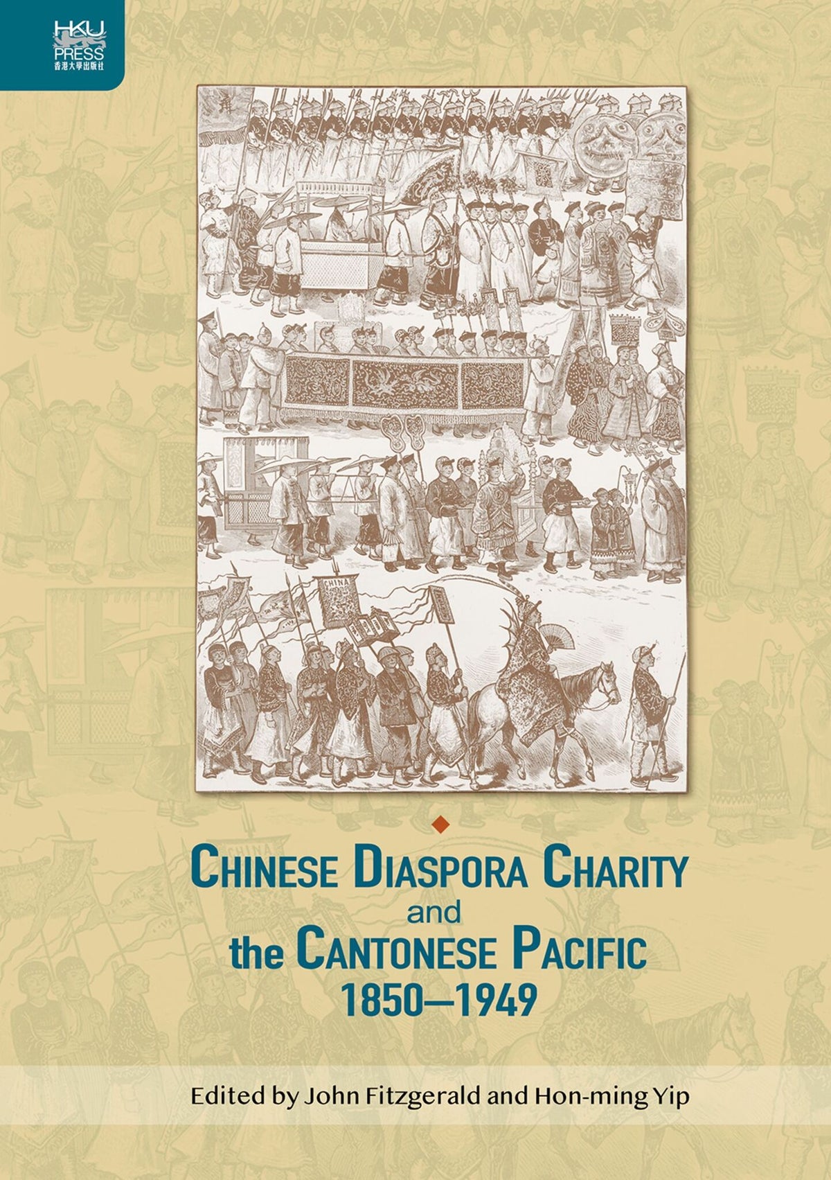 Chinese Diaspora Charity and the Cantonese Pacific, 1850-1949