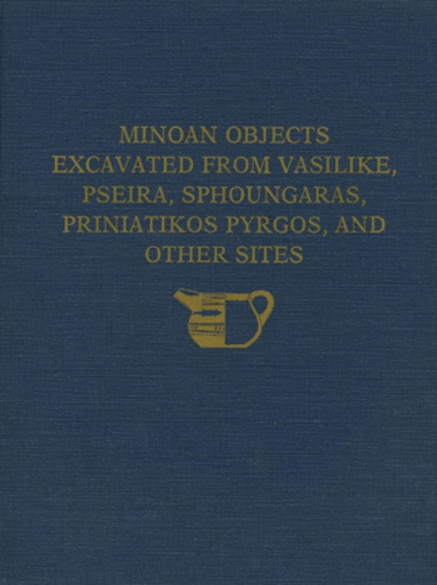 The Cretan Collection in the University Museum, University of Pennsylvania I