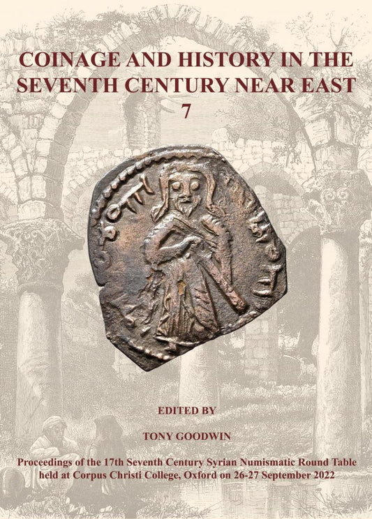 Coinage and History in the Seventh Century Near East 7