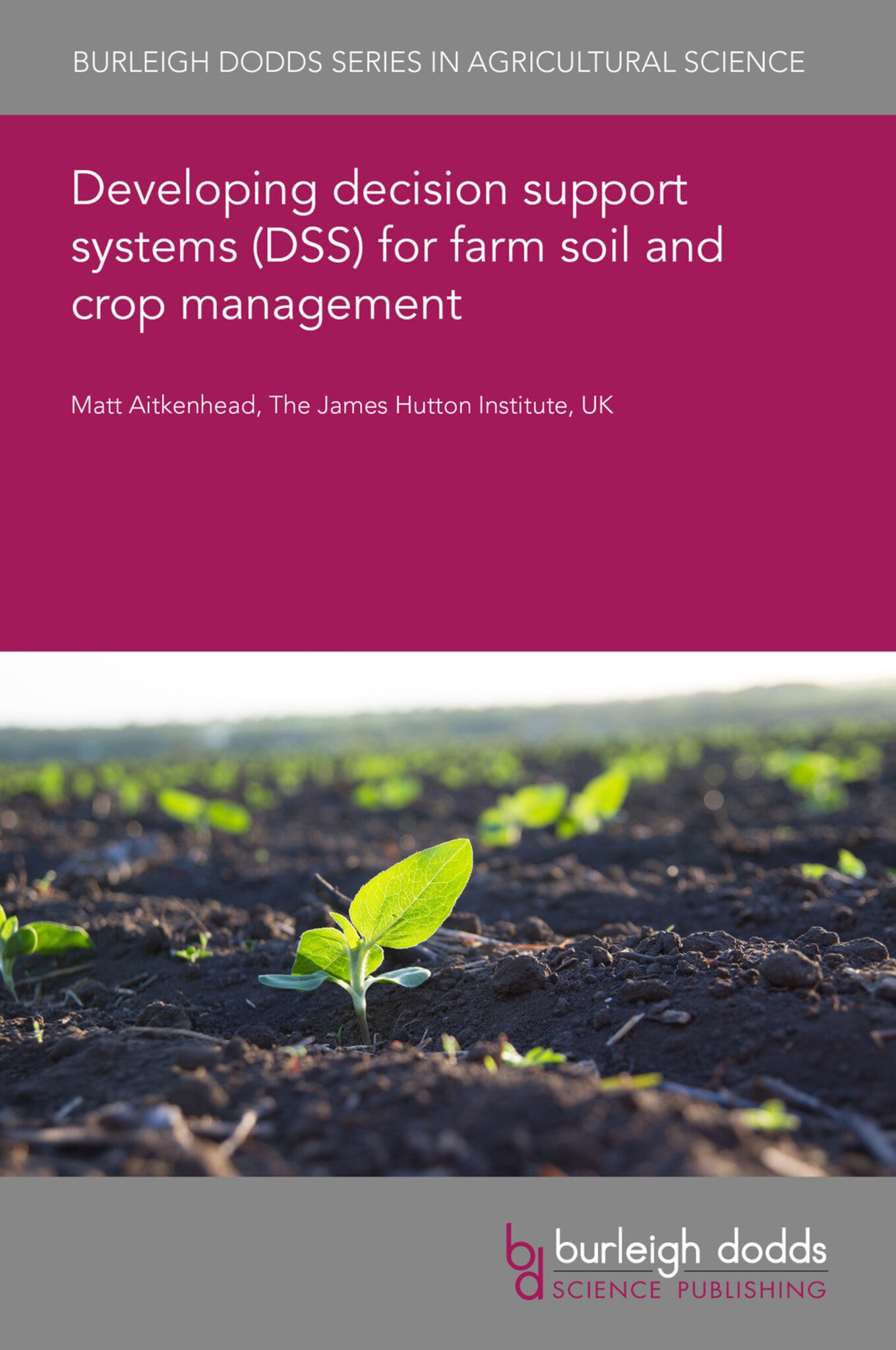 Developing decision support systems (DSS) for farm soil and crop management