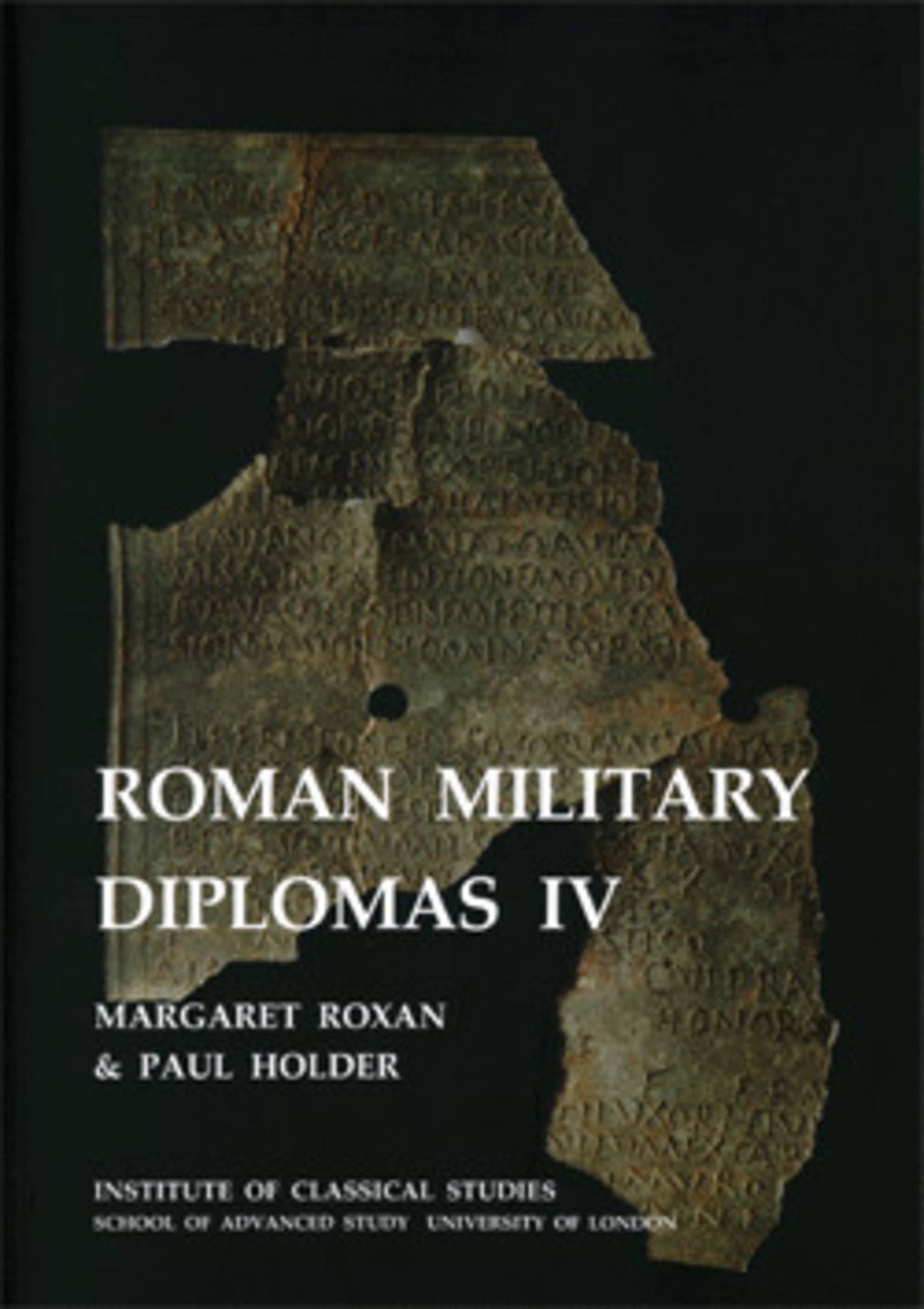 Cover image for Roman Military Diplomas: v. 4 (BICS Supplement 82) ISBN 9780900587931