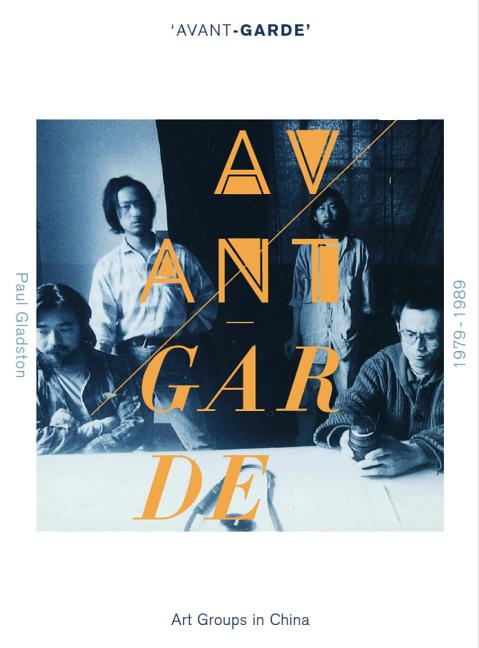 'Avant-garde' Art Groups in China, 1979-1989