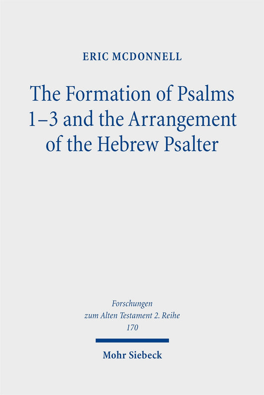 The Formation of Psalms 1–3 and the Arrangement of the Hebrew Psalter