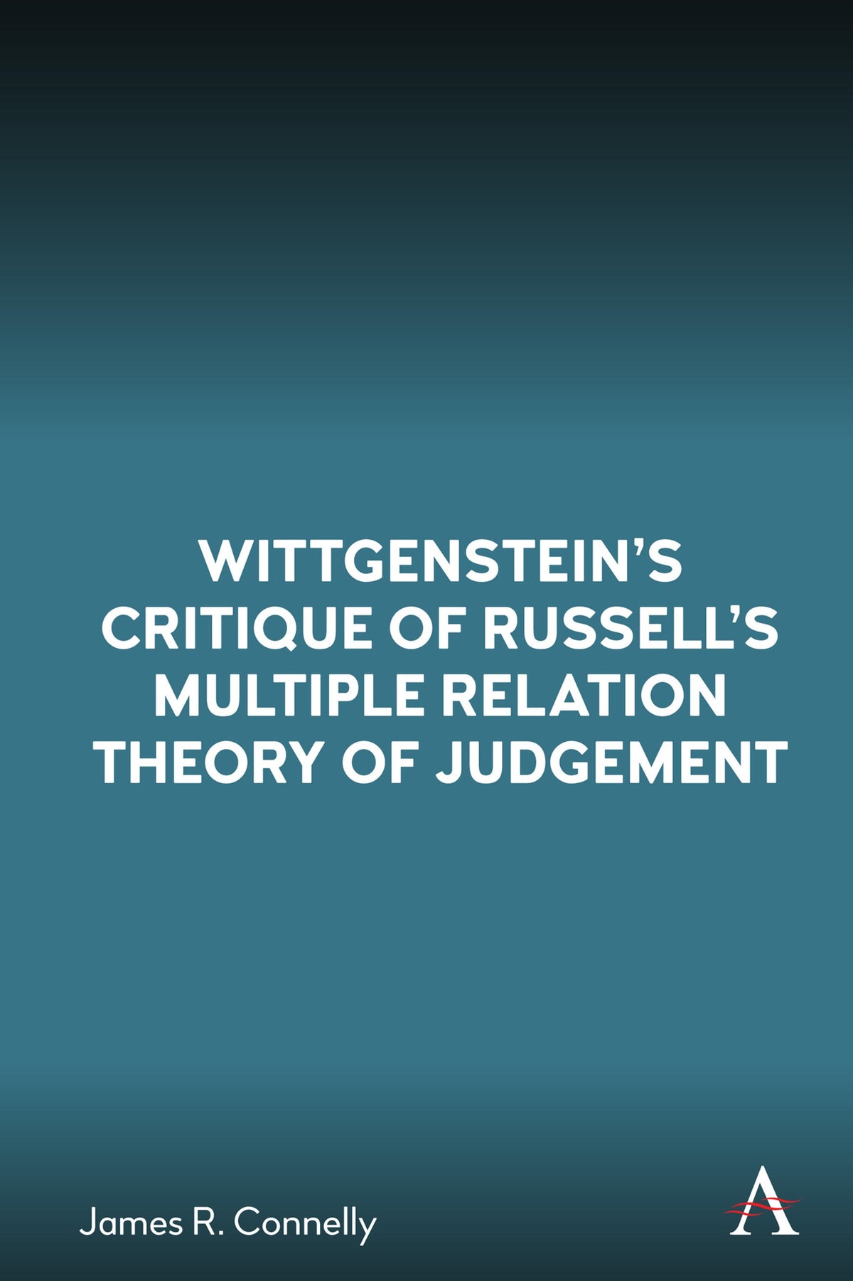 Cover image for Wittgenstein’s Critique of Russell’s Multiple Relation Theory of Judgement ISBN 9781785277405