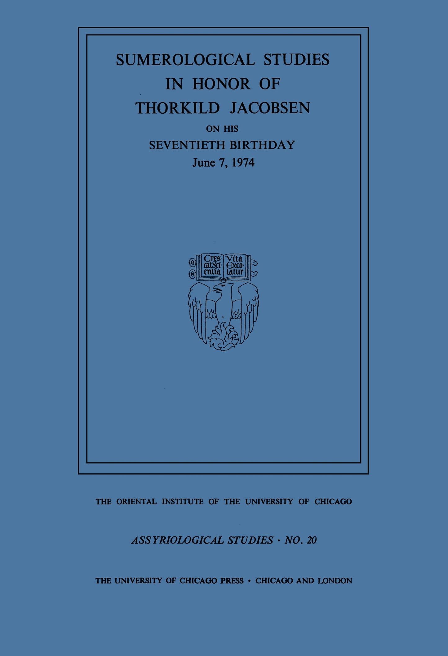 Cover image for Sumerological Studies in Honor of Thorkild Jacobsen on his Seventieth Birthday, June 7, 1974 ISBN 9780226622828