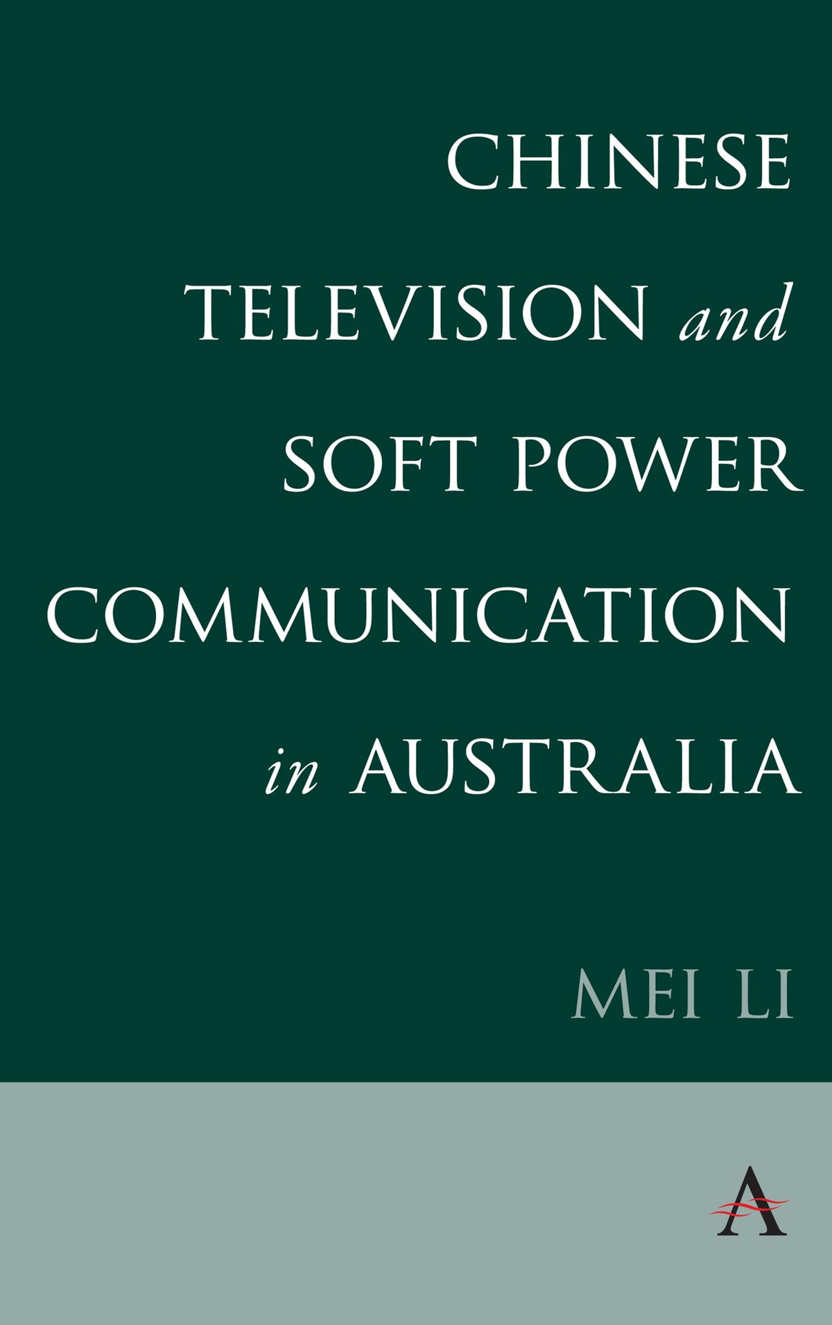 Cover image for Chinese Television and Soft Power Communication in Australia ISBN 9781785272042