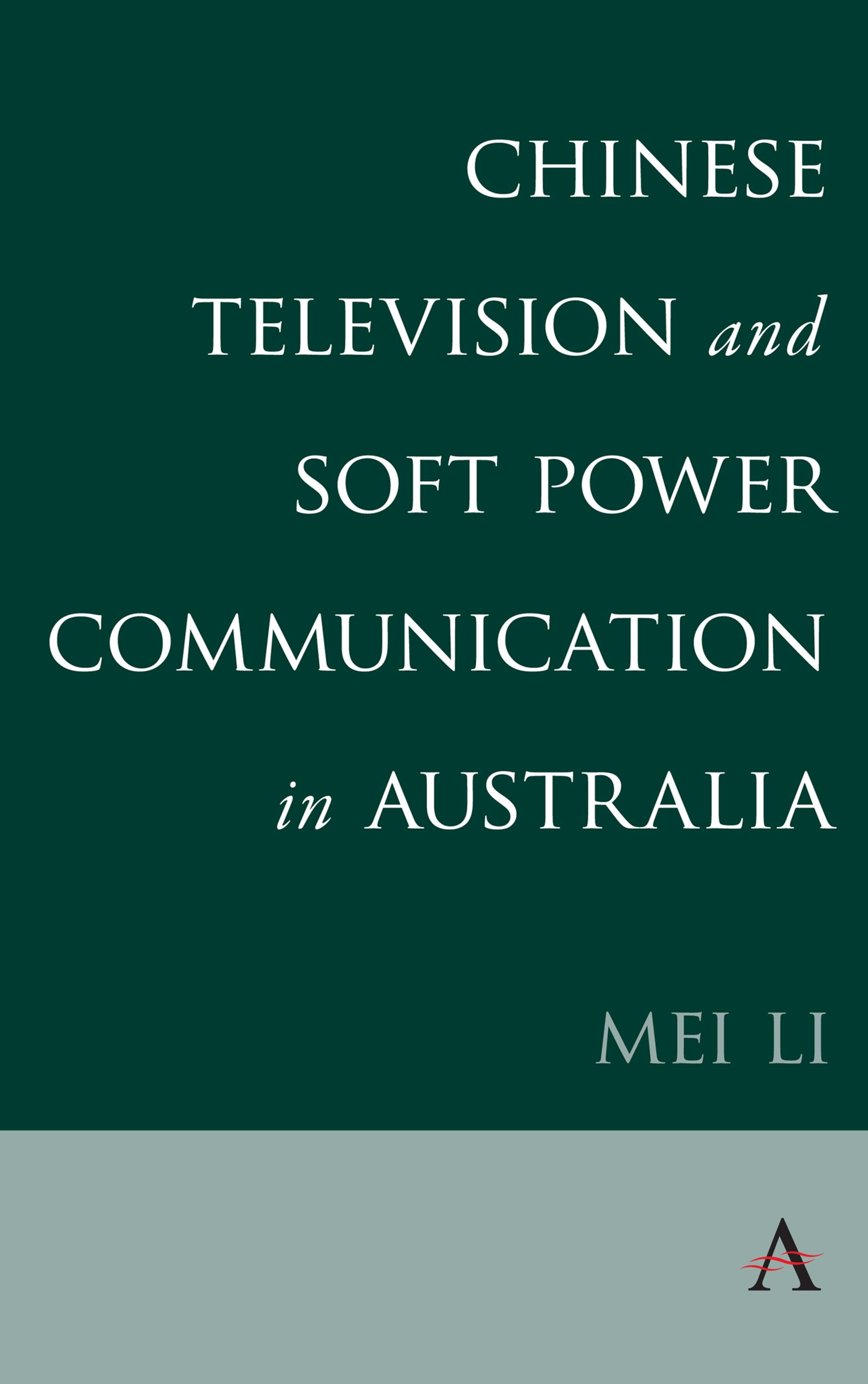 Cover image for Chinese Television and Soft Power Communication in Australia ISBN 9781785272042