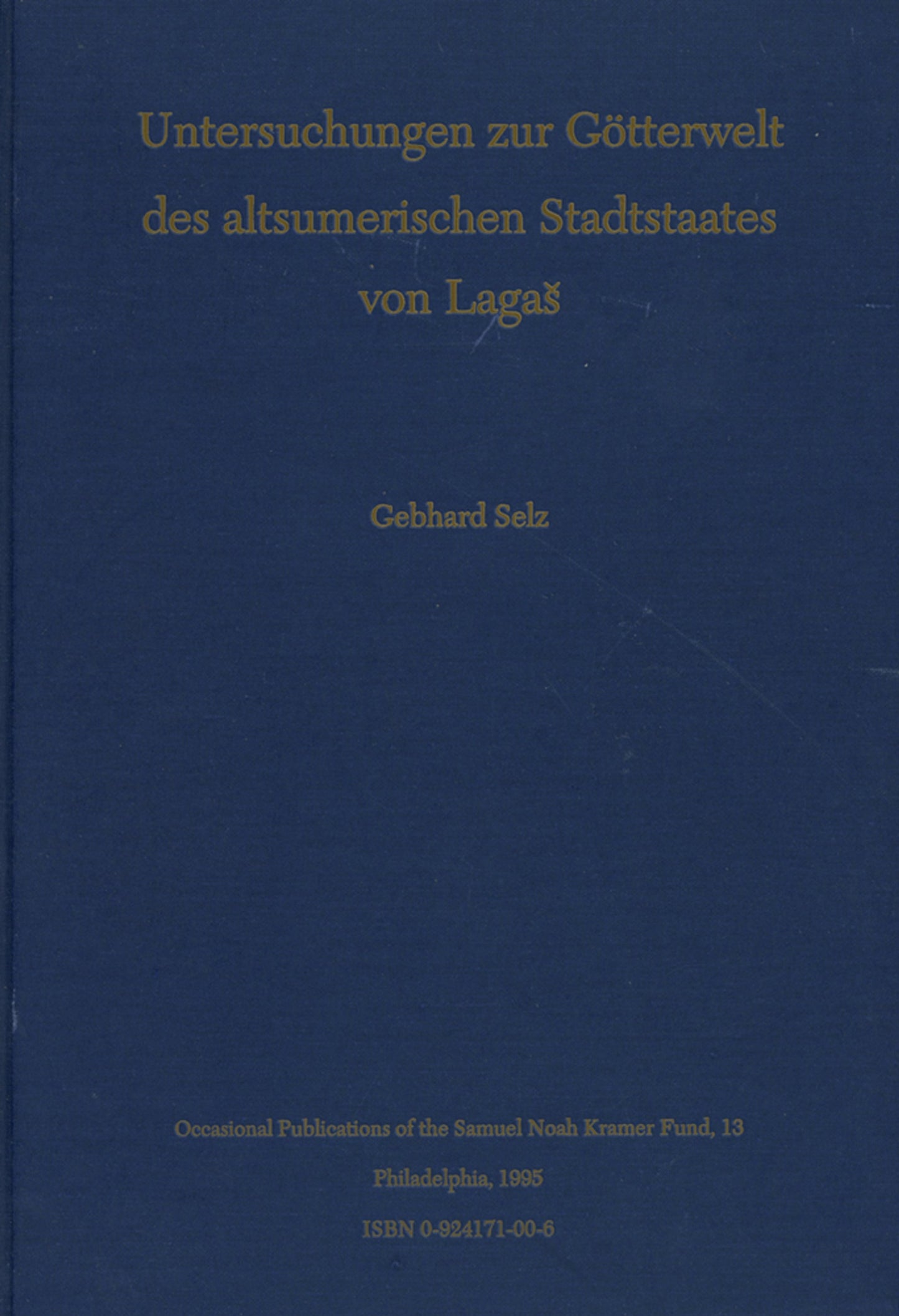 Cover image for Untersuchungen zur G÷tterwelt des altsumerischen Stadtstaates von Lagas ISBN 9780924171000