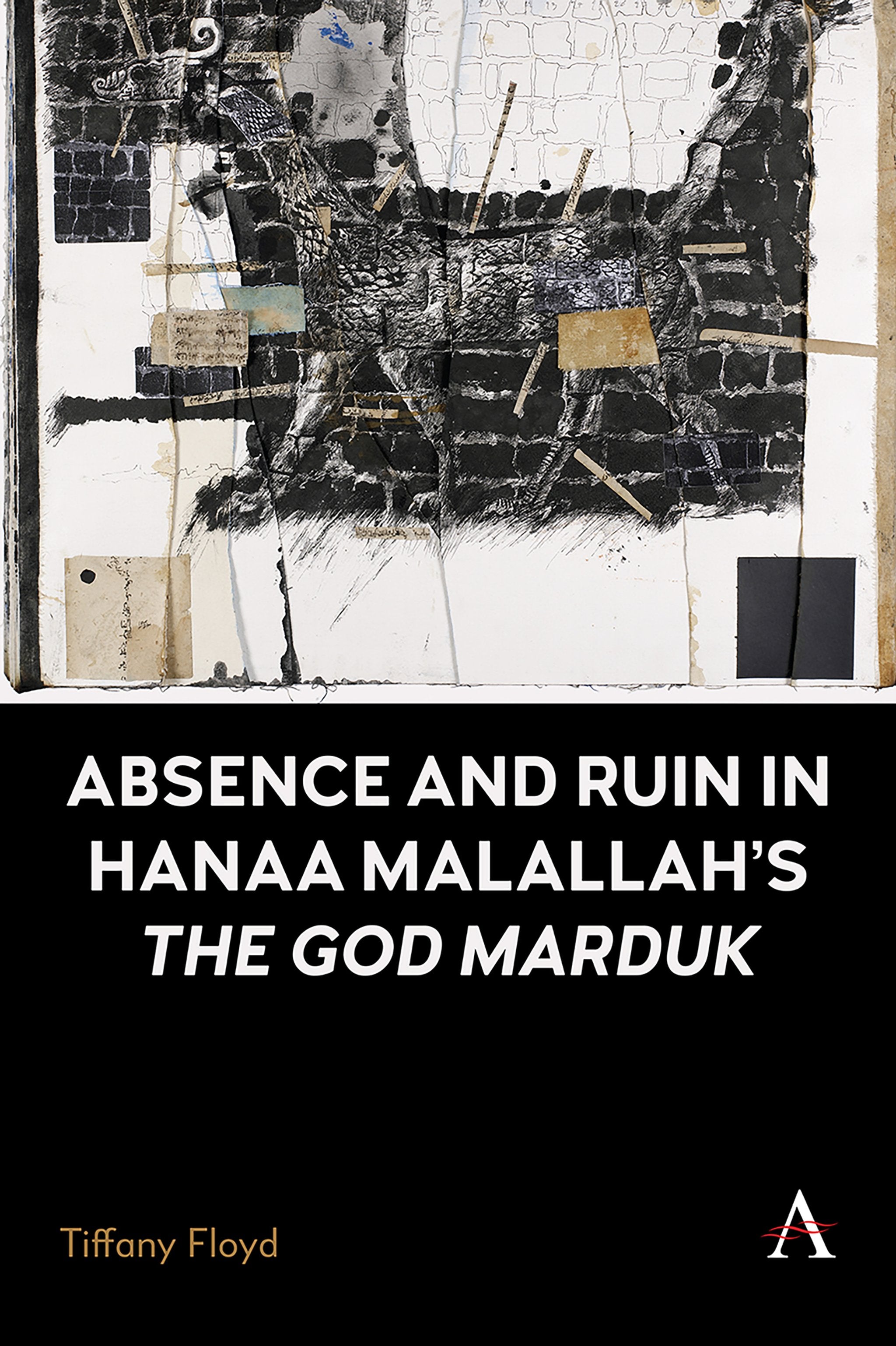 Cover image for Absence and Ruin In Hanaa Malallah's 'The God Marduk' ISBN 9781839991059