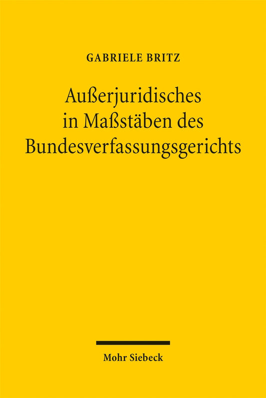 Außerjuridisches in Maßstäben des Bundesverfassungsgerichts
