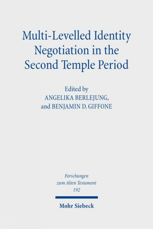 Multi-Levelled Identity Negotiation in the Second Temple Period