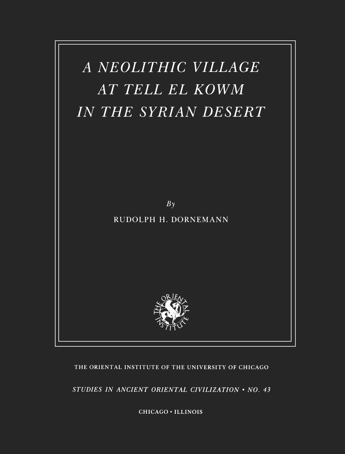 Cover image for A Neolithic Village at Tell el Kowm in the Syrian Desert ISBN 9780918986450