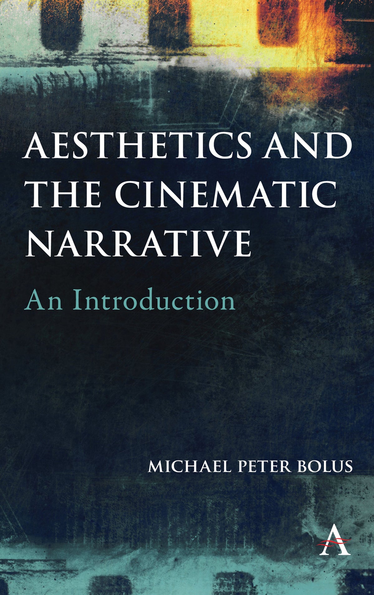 Cover image for Aesthetics and the Cinematic Narrative ISBN 9781783089833
