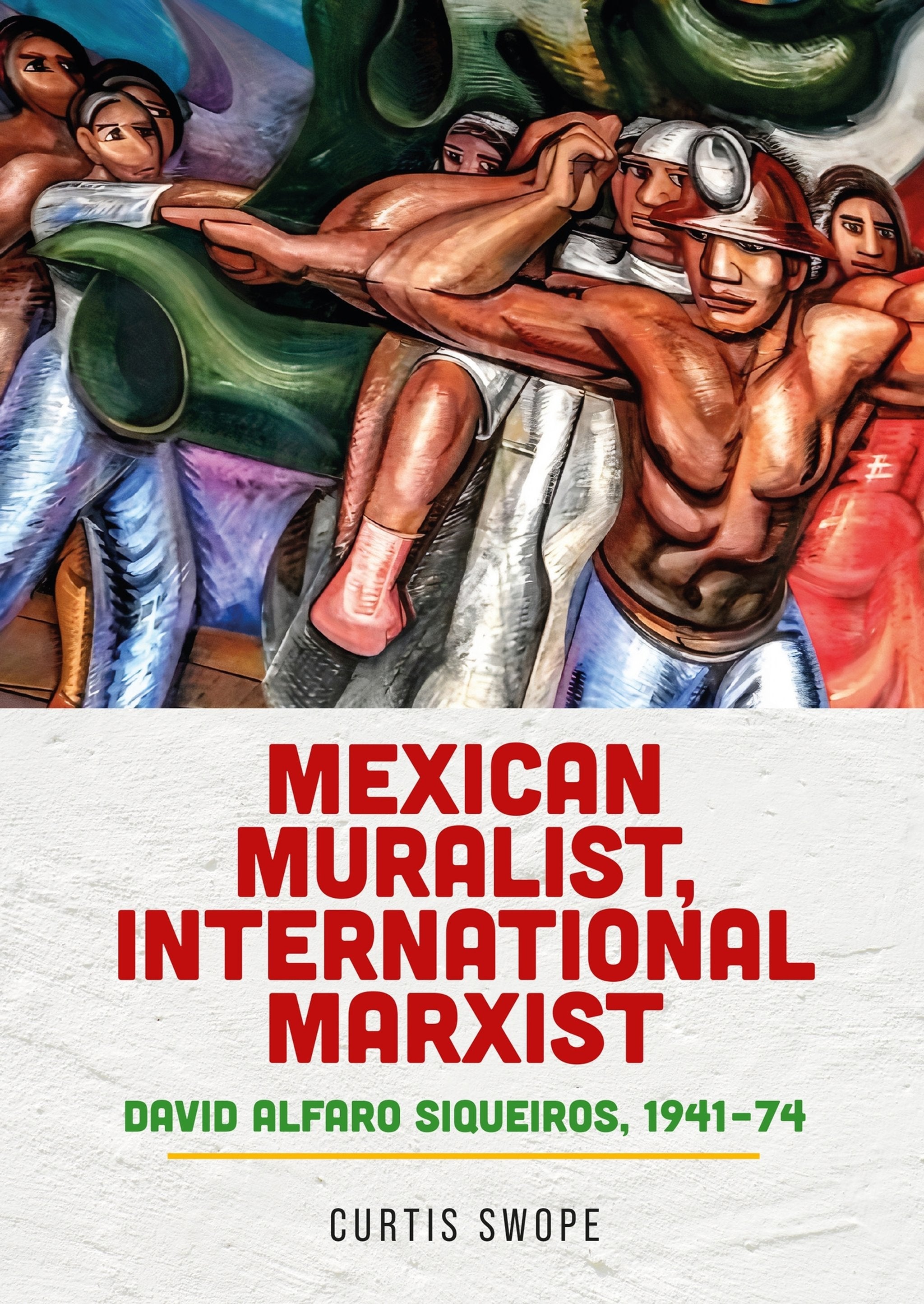 Cover image for Mexican muralist, international Marxist ISBN 9781526198150