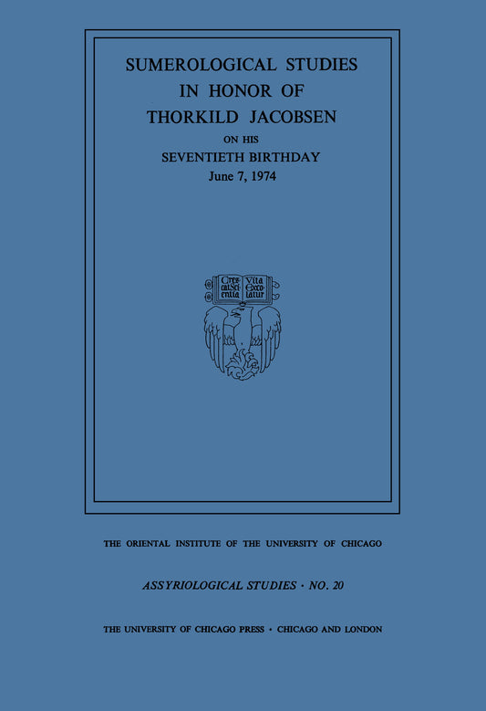 Sumerological Studies in Honor of Thorkild Jacobsen on his Seventieth Birthday, June 7, 1974