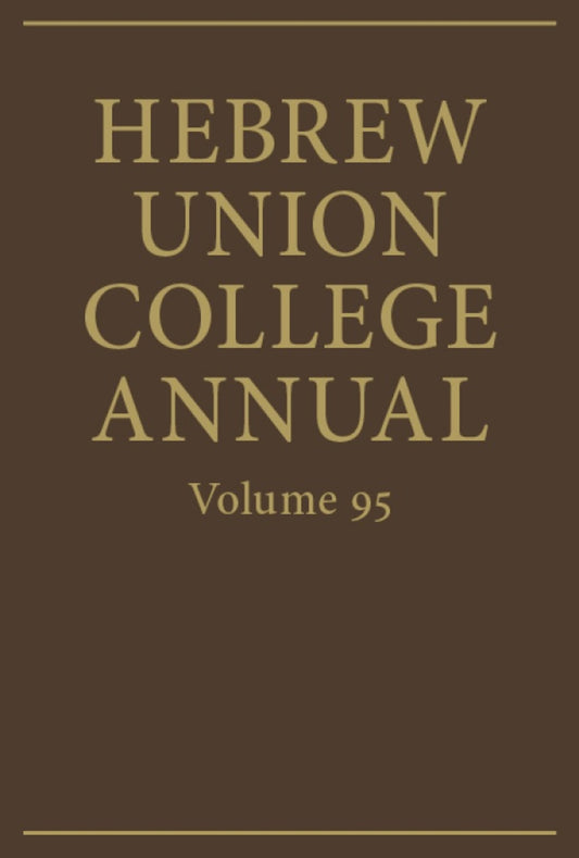 Hebrew Union College Annual Volume 95