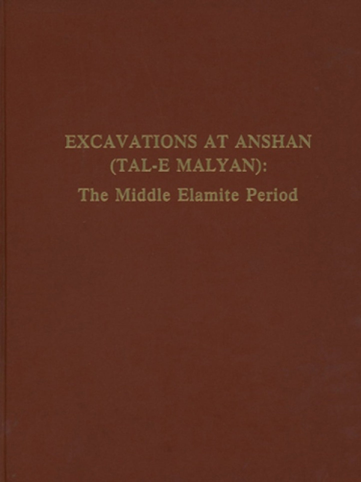 Cover image for Excavations at Anshan (Tal-e Malyan) ISBN 9780924171222