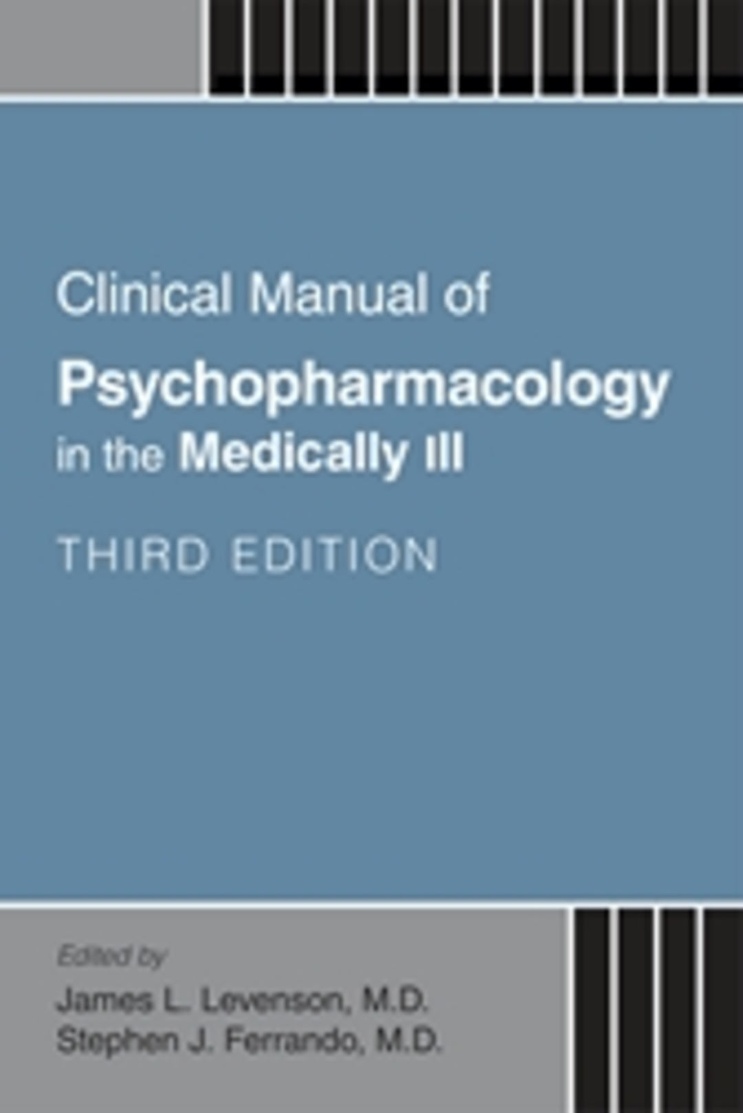Cover image for Clinical Manual of Psychopharmacology in the Medically Ill ISBN 9781615375134
