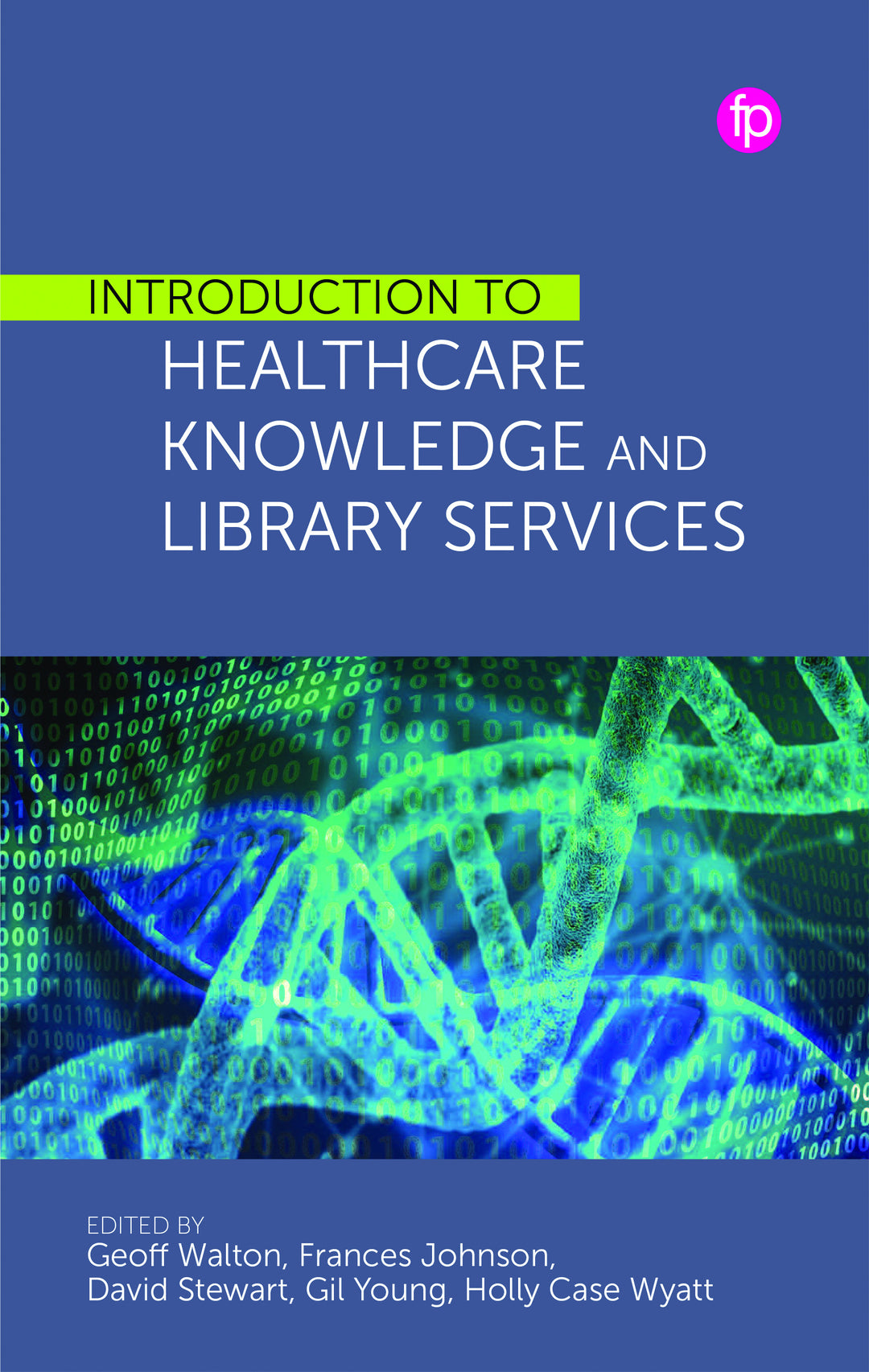 Cover image for Introduction to Healthcare Knowledge and Library Services ISBN 9781783305964