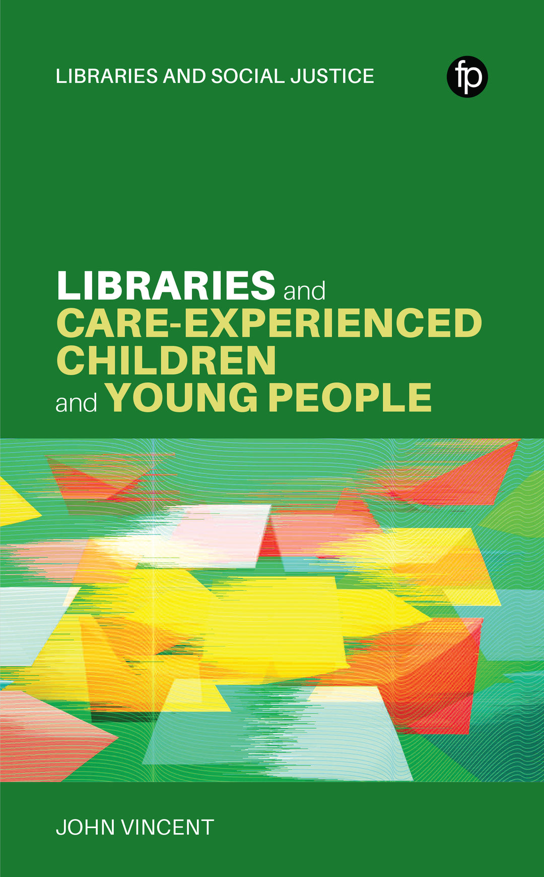 Cover image for Libraries and Care-experienced Children and Young People ISBN 9781783306459
