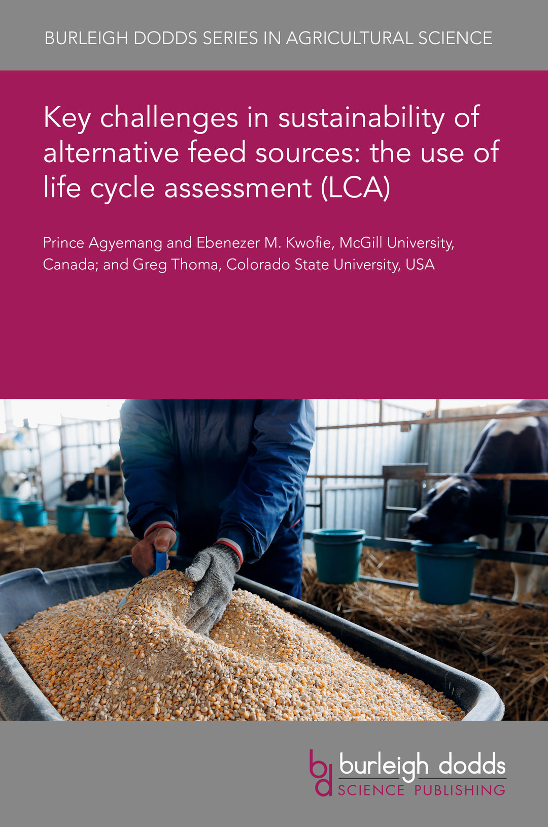Cover image for Key challenges in sustainability of alternative feed sources: the use of life cycle assessment (LCA) ISBN 9781835457641