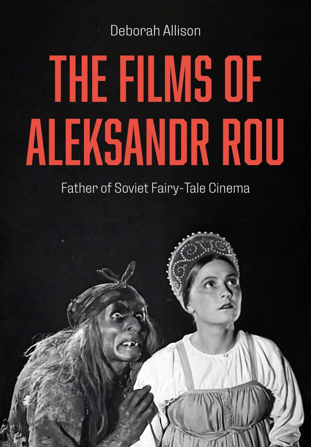 Cover image for The Films of Aleksandr Rou ISBN 9781835950647