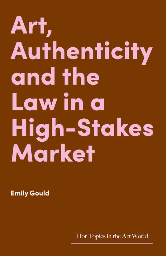 Art, Authenticity and the Law in a High-Stakes Market