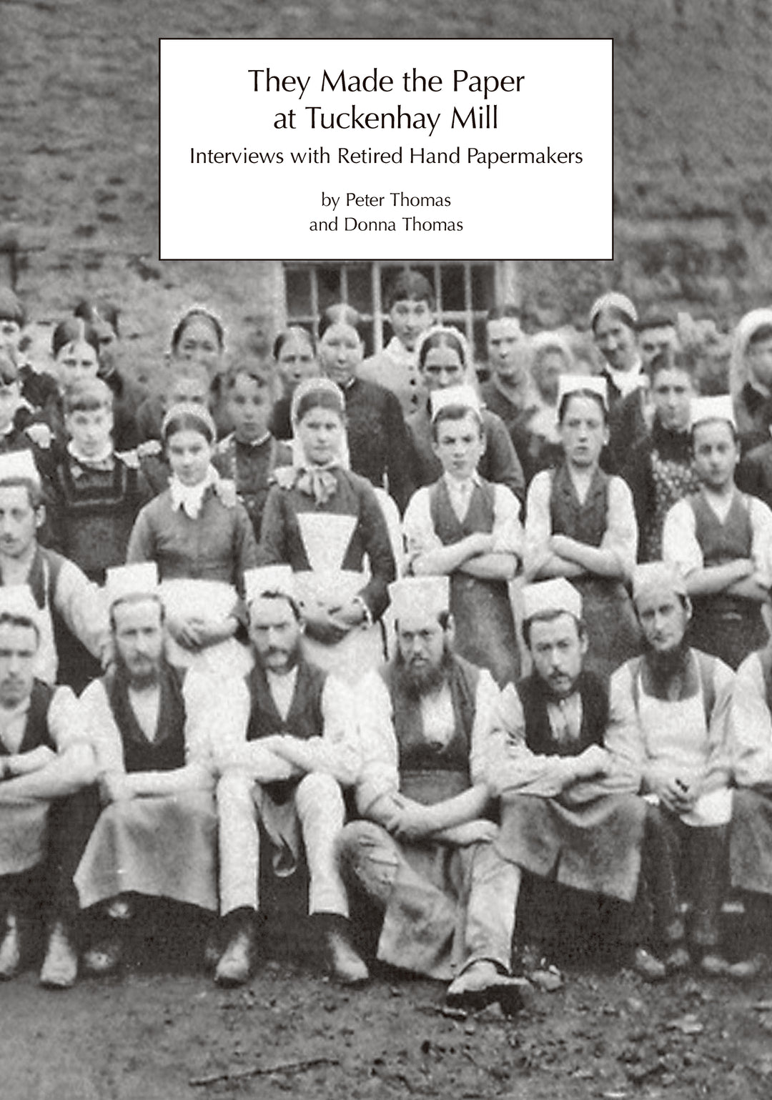 Cover image for They Made the Paper at Tuckenhay Mill ISBN 9781940965635