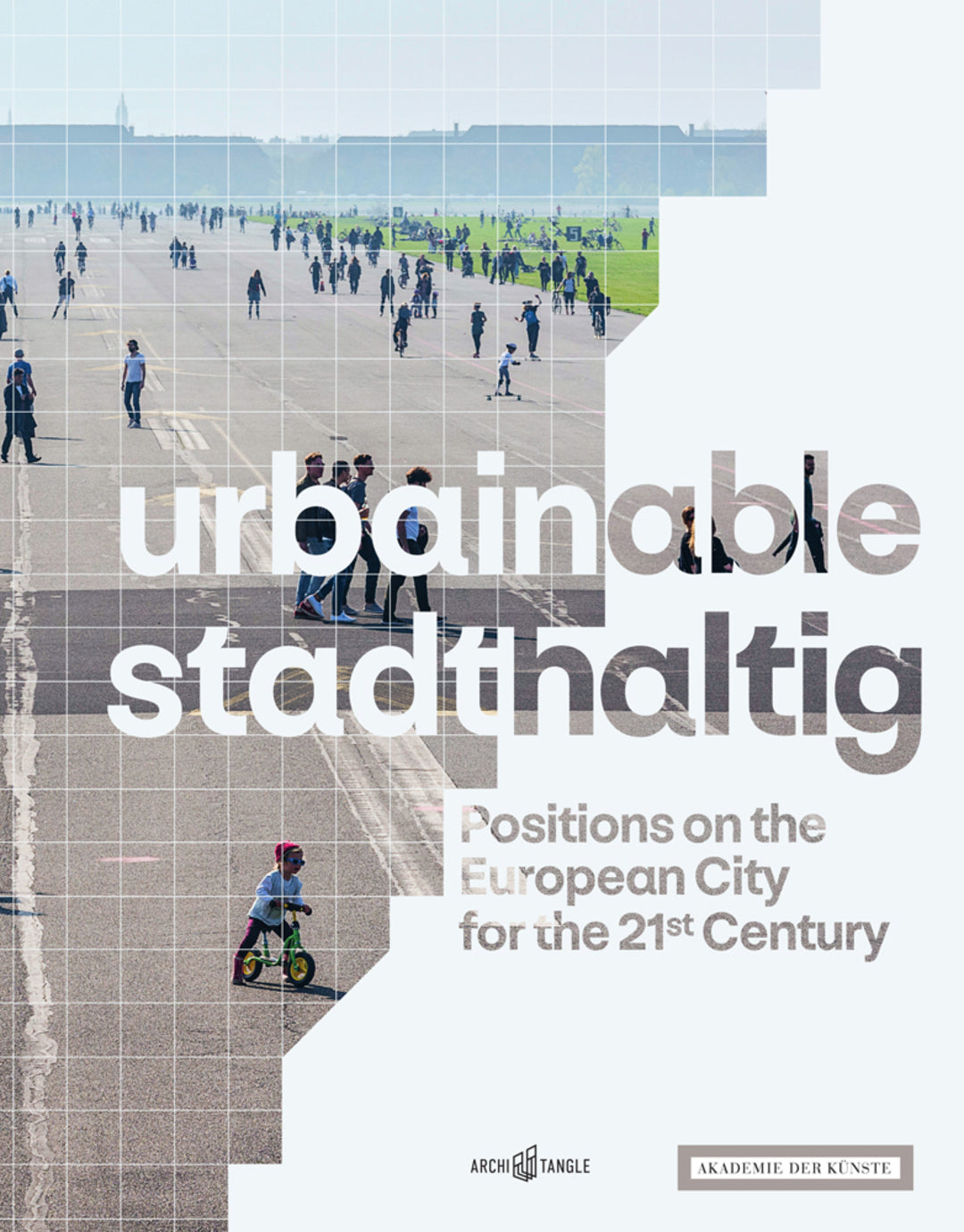 Cover image for urbainable/stadthaltig - Positions on the European City for the 21st Century ISBN 9783966800105