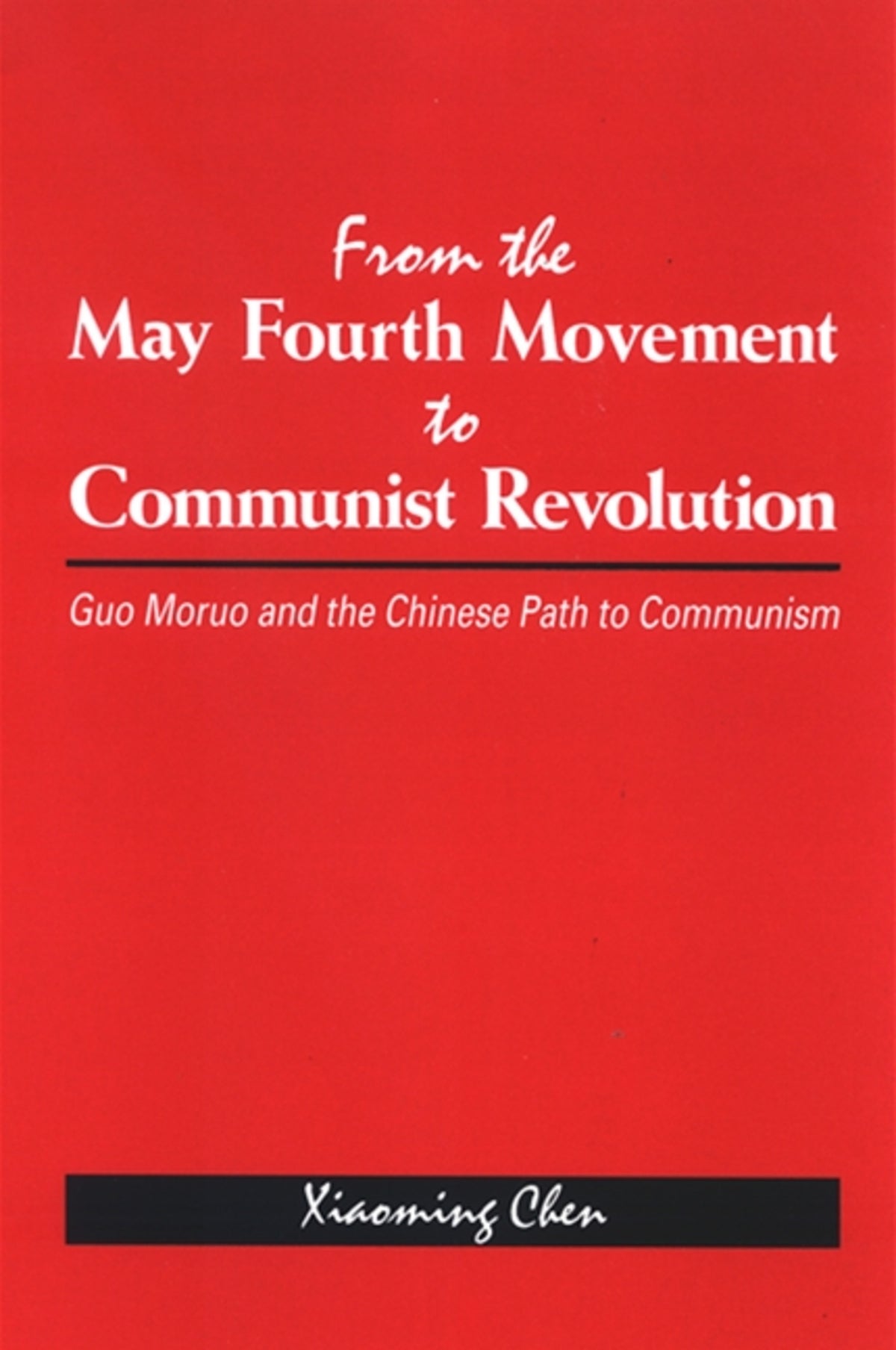 Cover image for From the May Fourth Movement to Communist Revolution ISBN 9780791471371