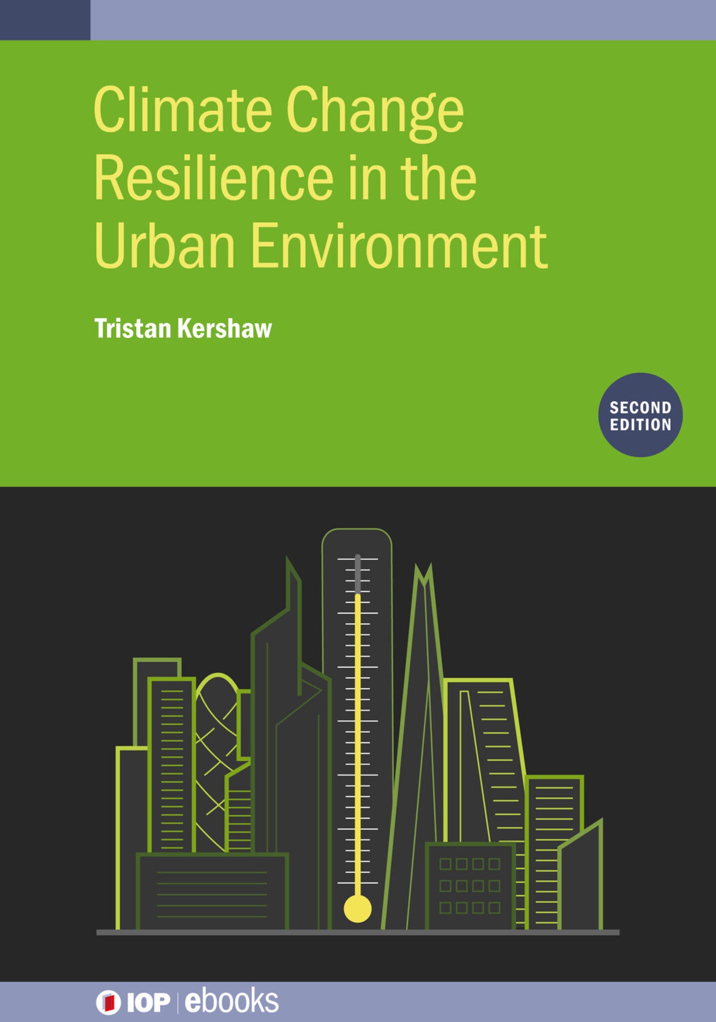 Climate Change Resilience in the Urban Environment (Second Edition)
