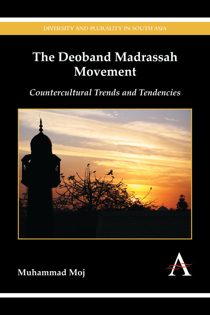 Cover image for The Deoband Madrassah Movement ISBN 9781783083893