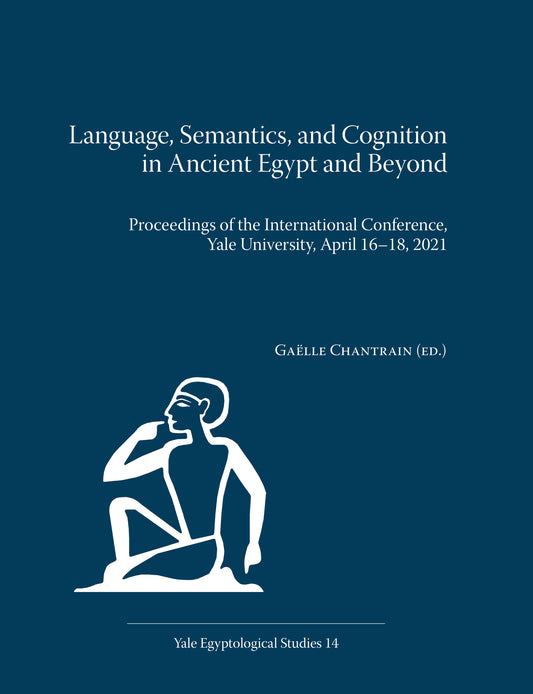 Language, Semantics, and Cognition in Ancient Egypt and Beyond