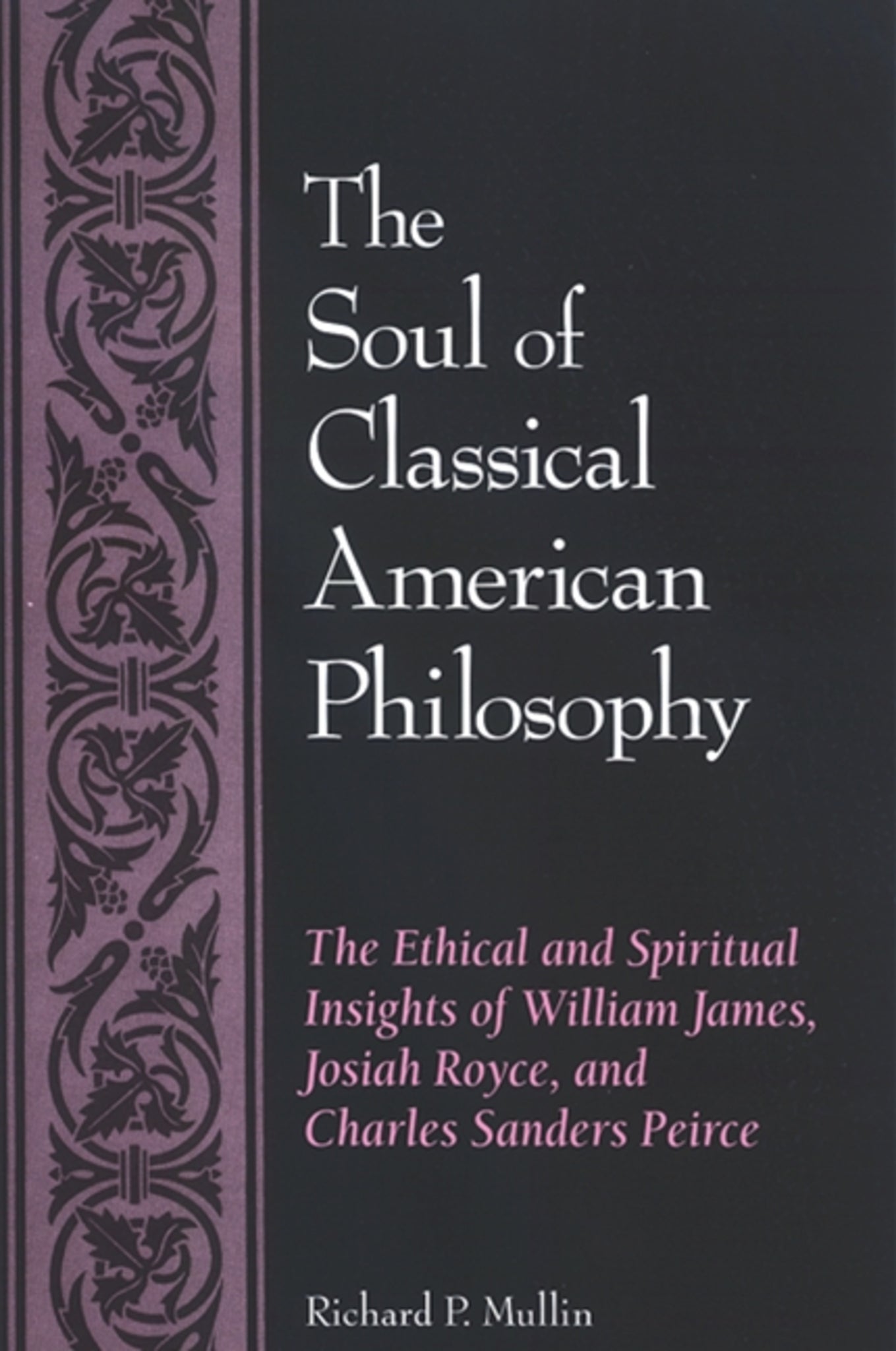 The Soul of Classical American Philosophy
