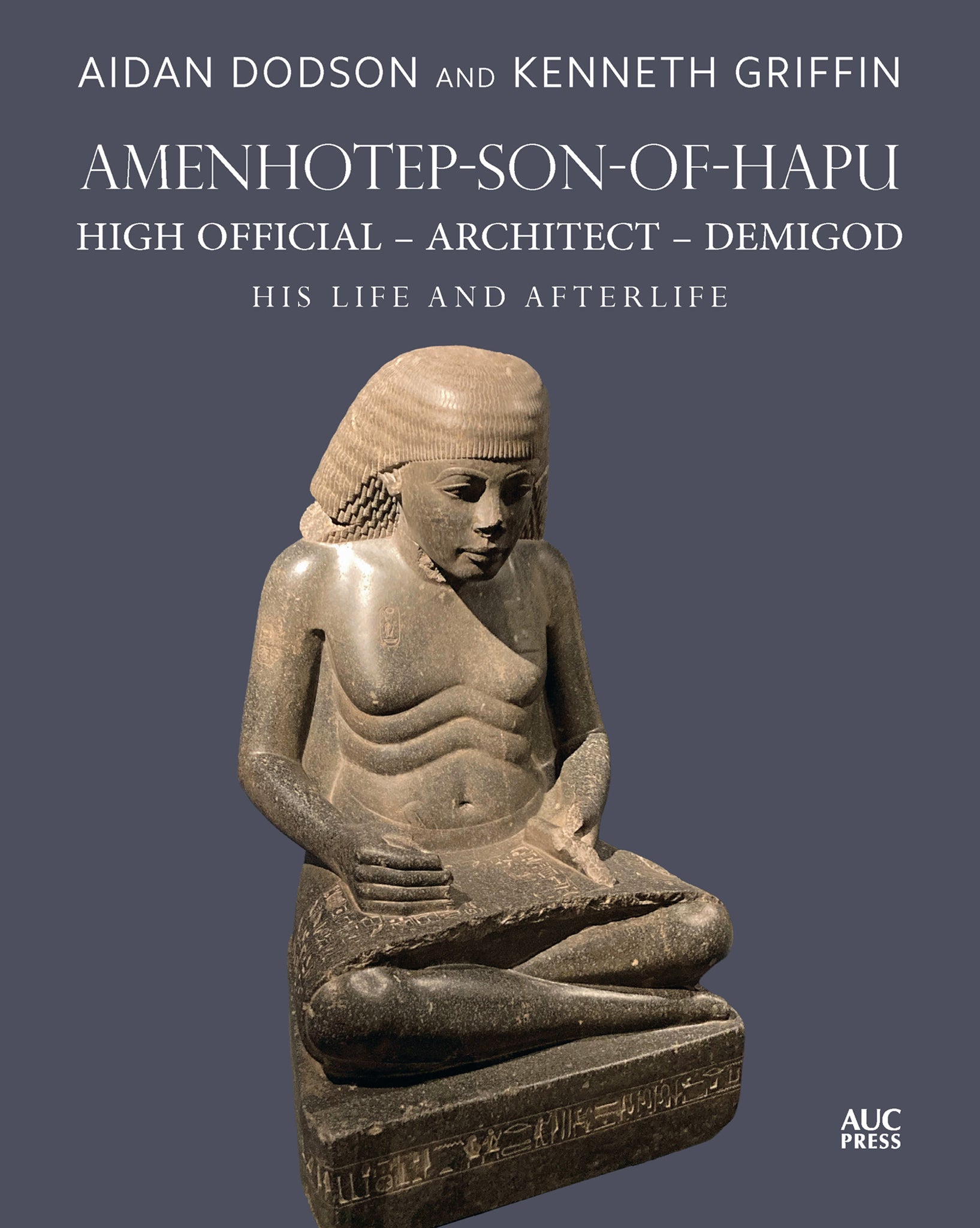 Cover image for Amenhotep-son-of-Hapu, High Official, Architect, Demigod ISBN 9781649035394