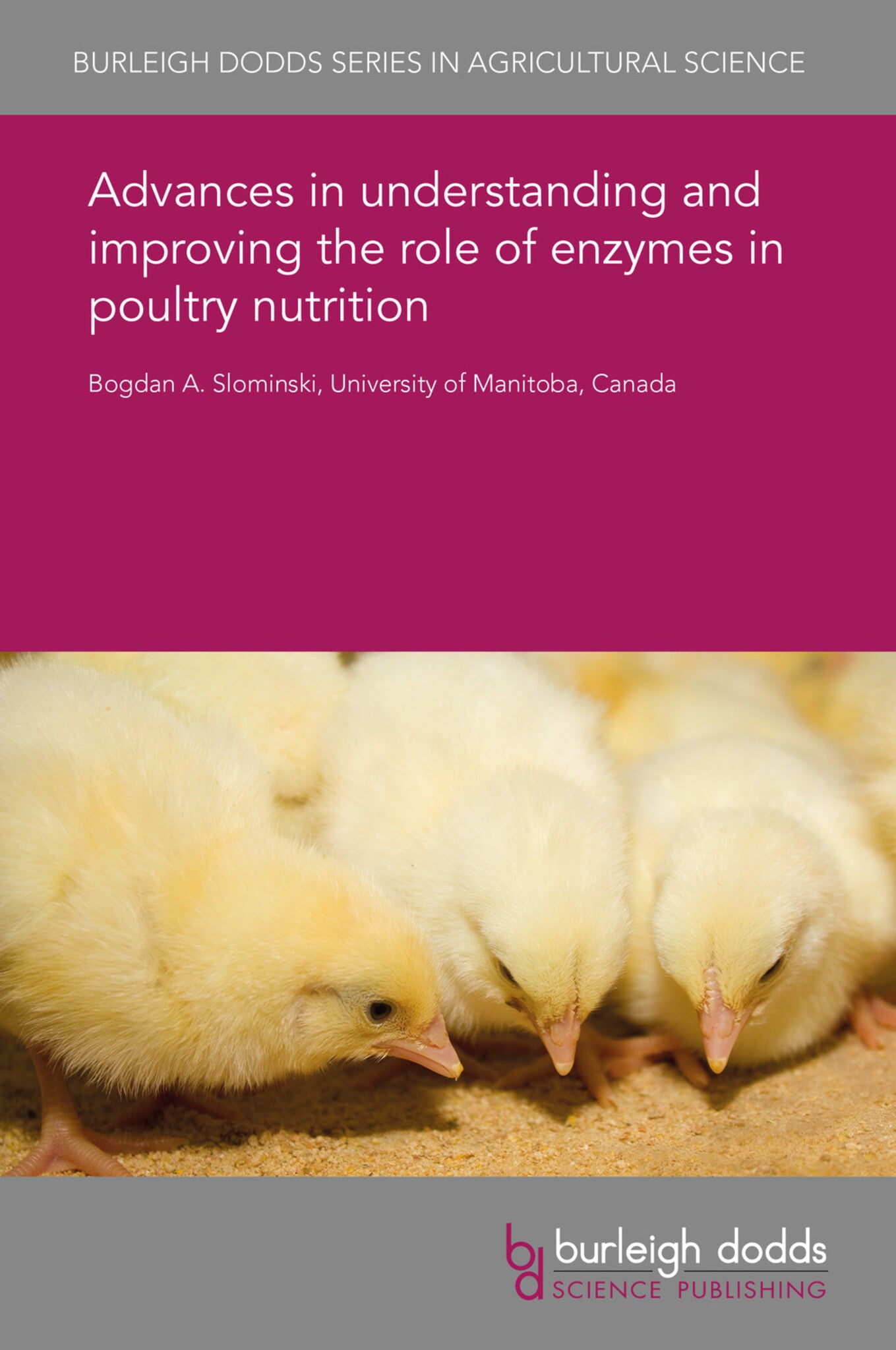 Advances in understanding and improving the role of enzymes in poultry nutrition