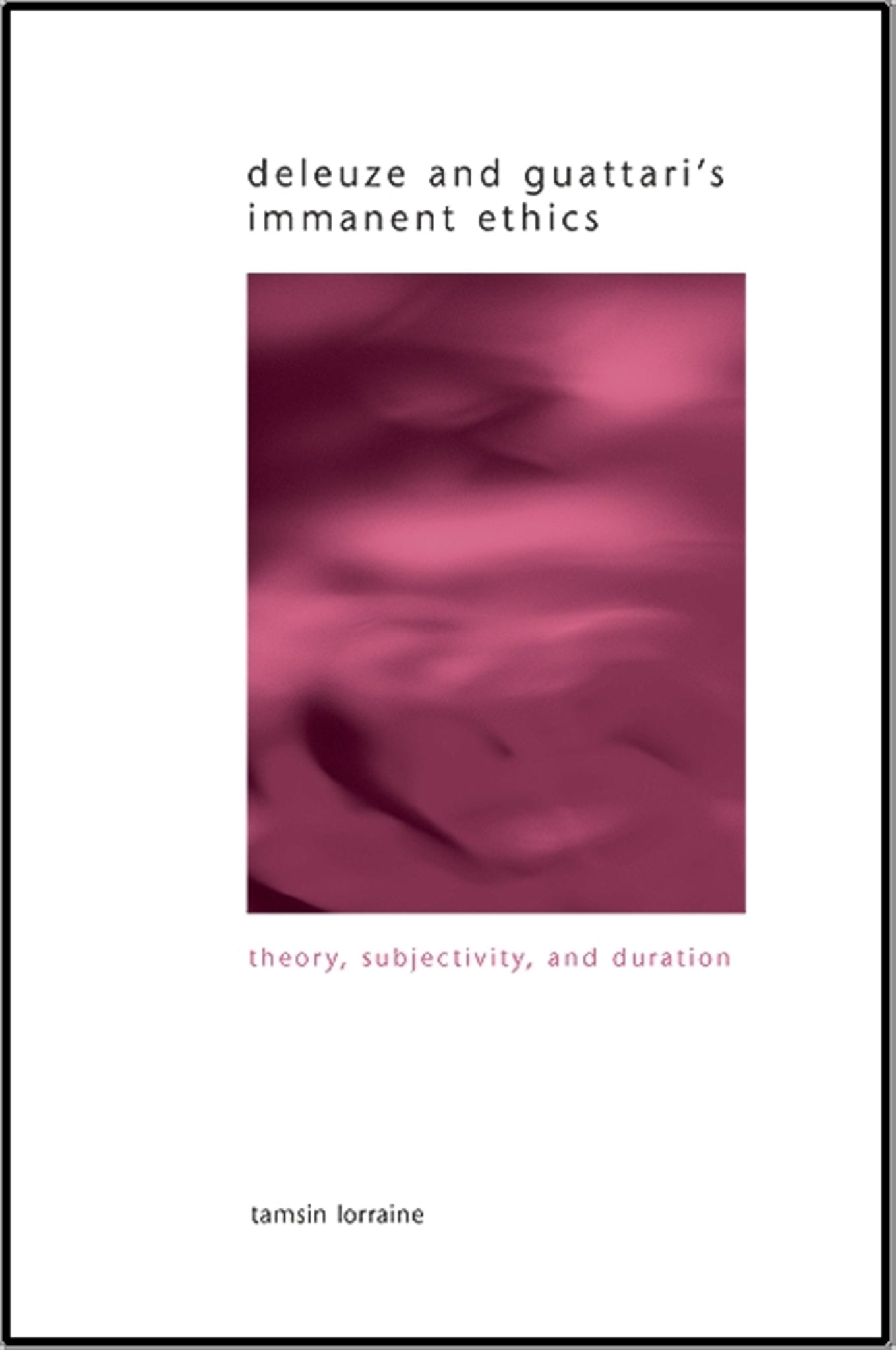 Deleuze and Guattari's Immanent Ethics