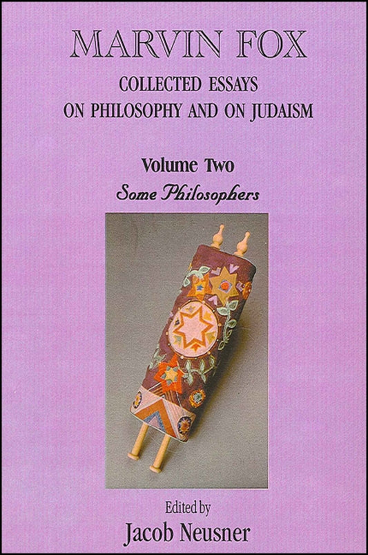 Marvin Fox: Collected Essays on Philosophy and on Judaism, Vol. 2