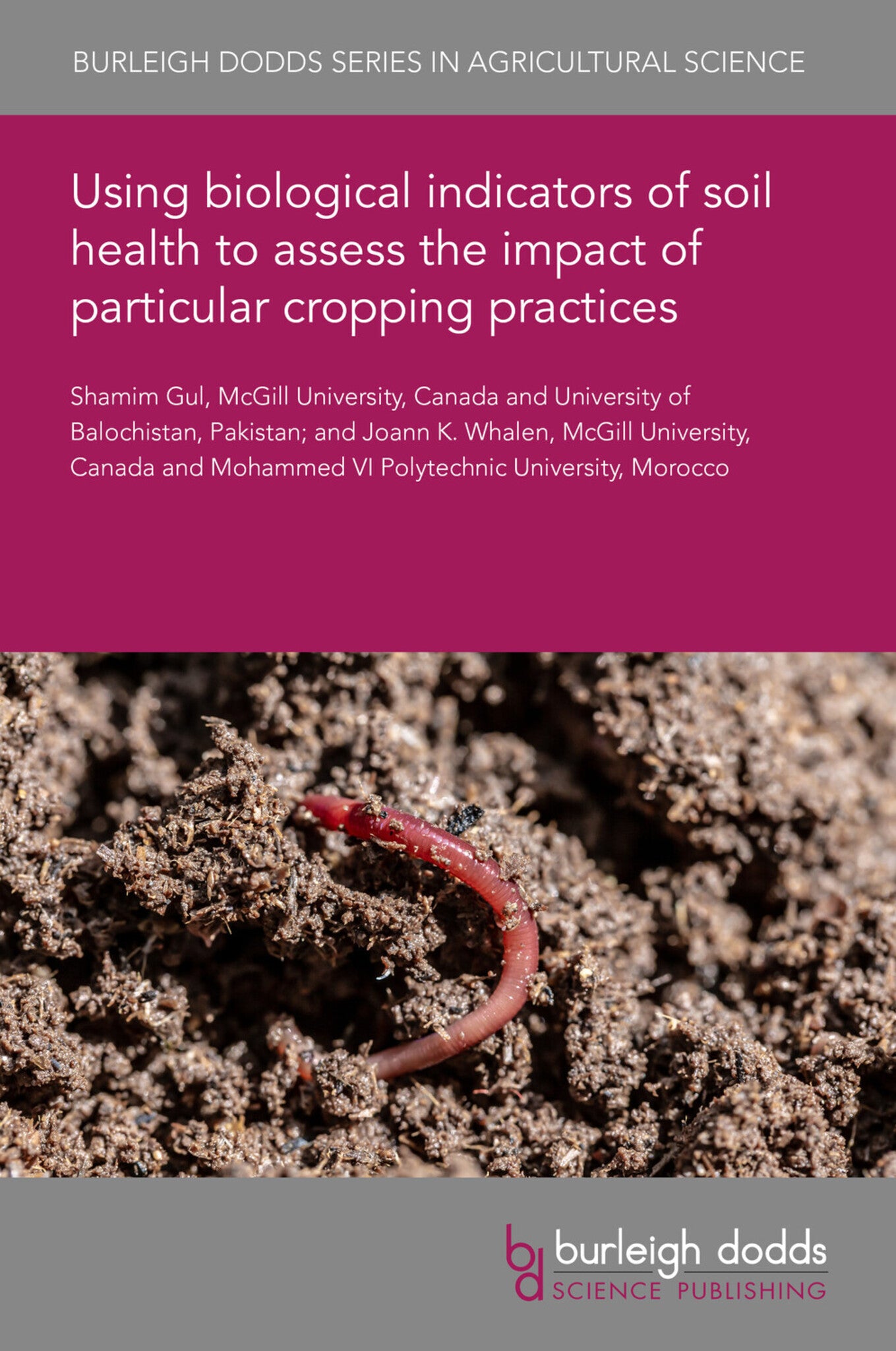 Using biological indicators of soil health to assess the impact of particular cropping practices
