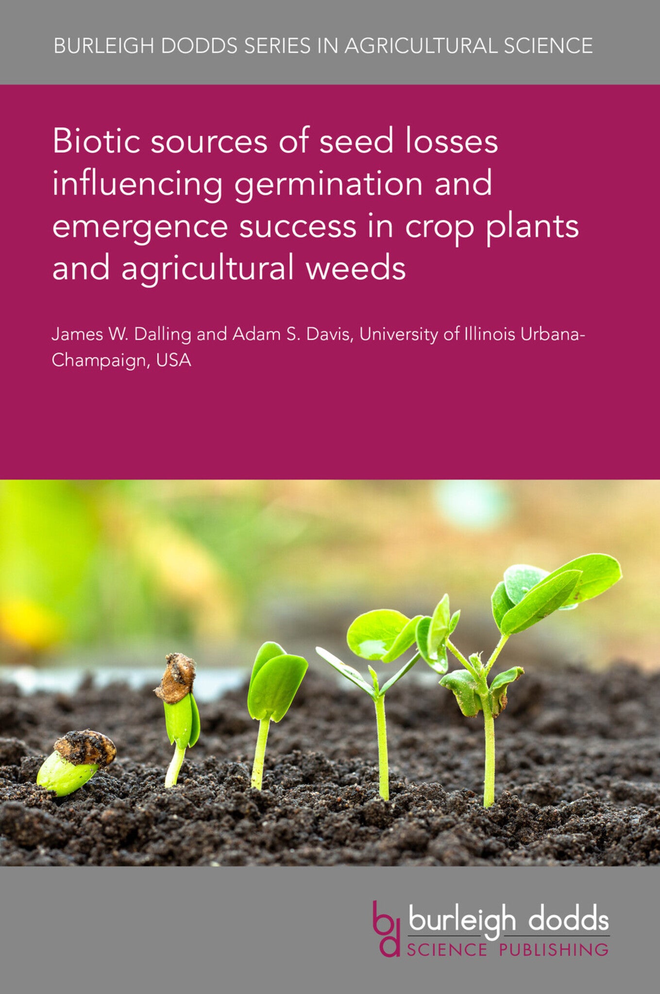 Biotic sources of seed losses influencing germination and emergence success in crop plants and agricultural weeds