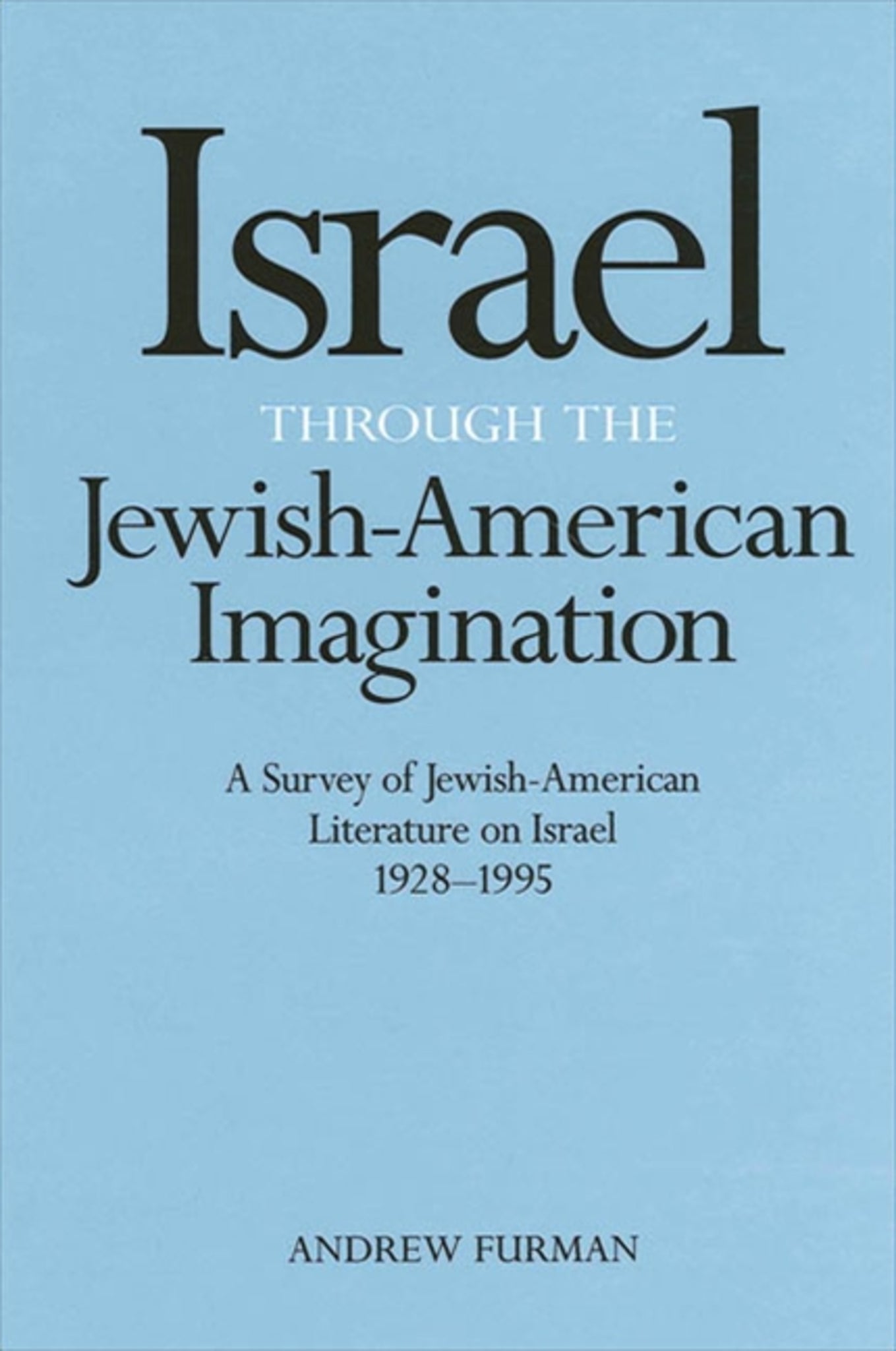 Israel Through the Jewish-American Imagination