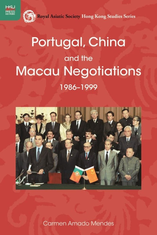 Portugal, China, and the Macau Negotiations, 1986--1999