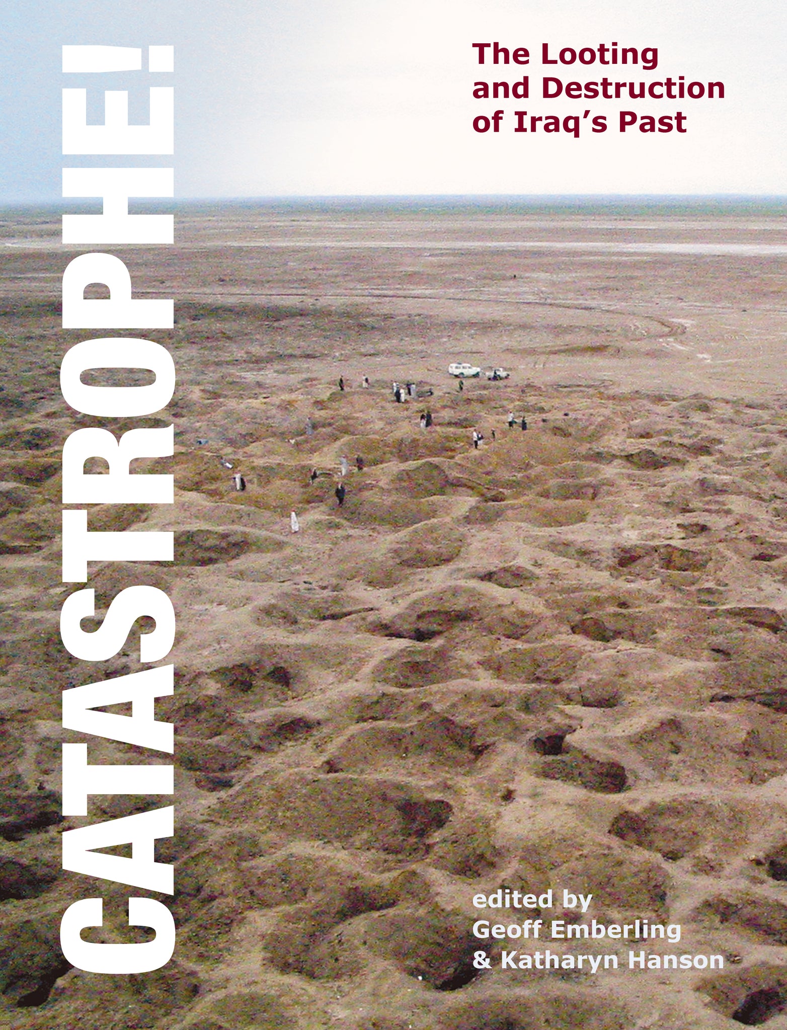 Catastrophe! The Looting and Destruction of Iraq's Past