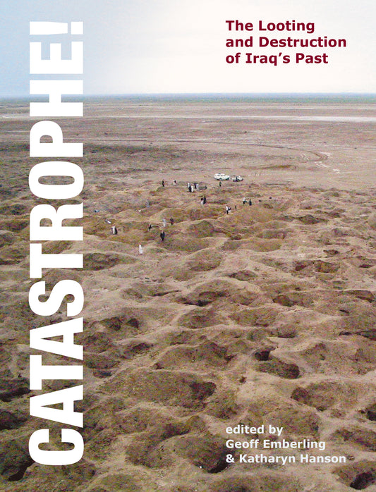 Catastrophe! The Looting and Destruction of Iraq's Past