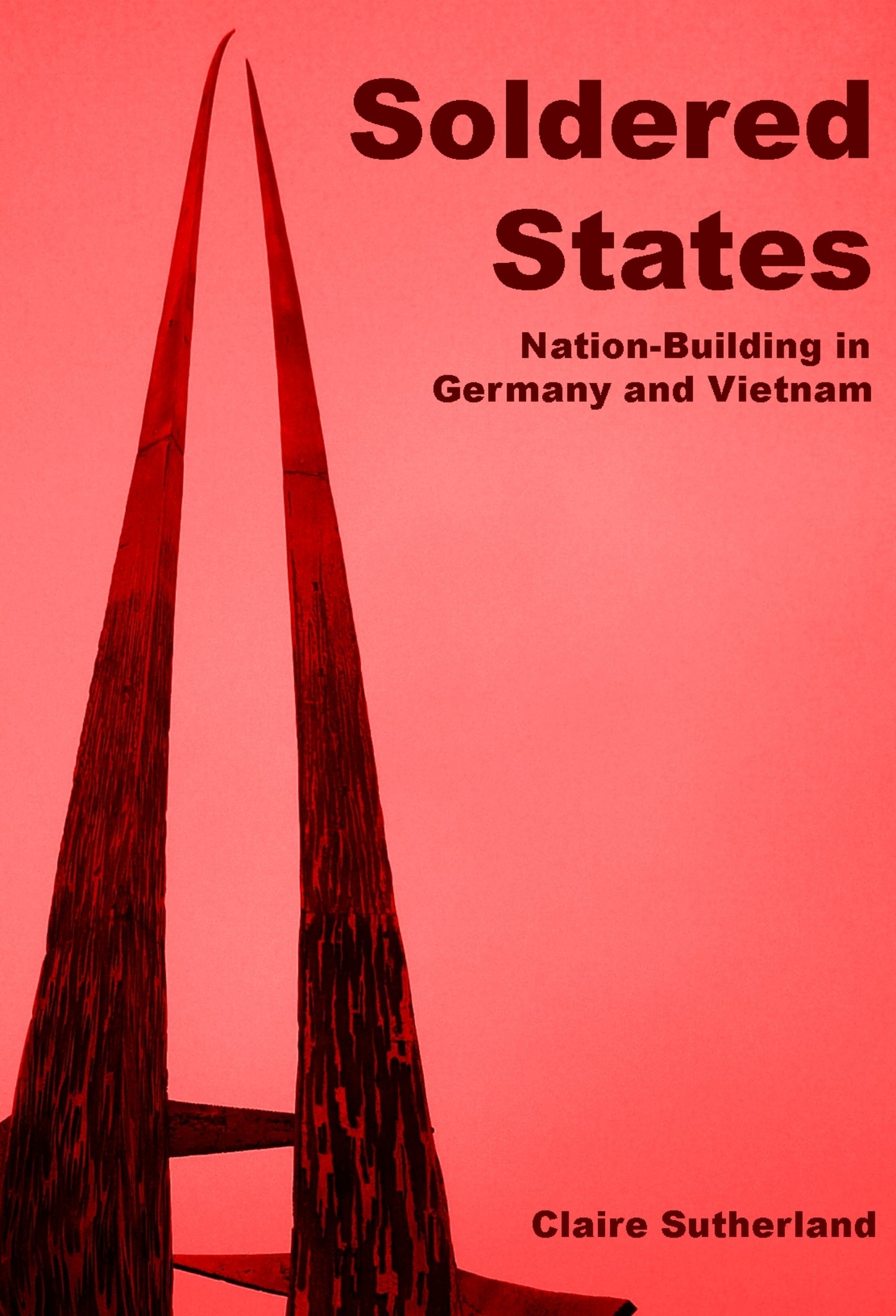 Cover image for Soldered states: nation-building in Germany and Vietnam ISBN 9780719079313