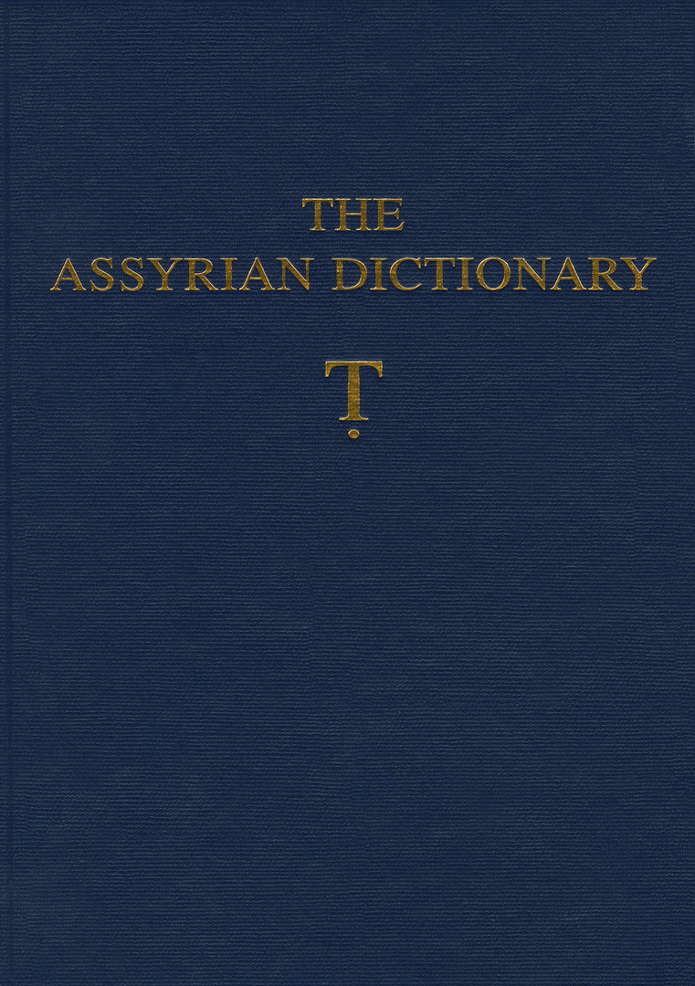 Cover image for The Assyrian Dictionary, Volume 19, T [Tet} ISBN 9781885923431