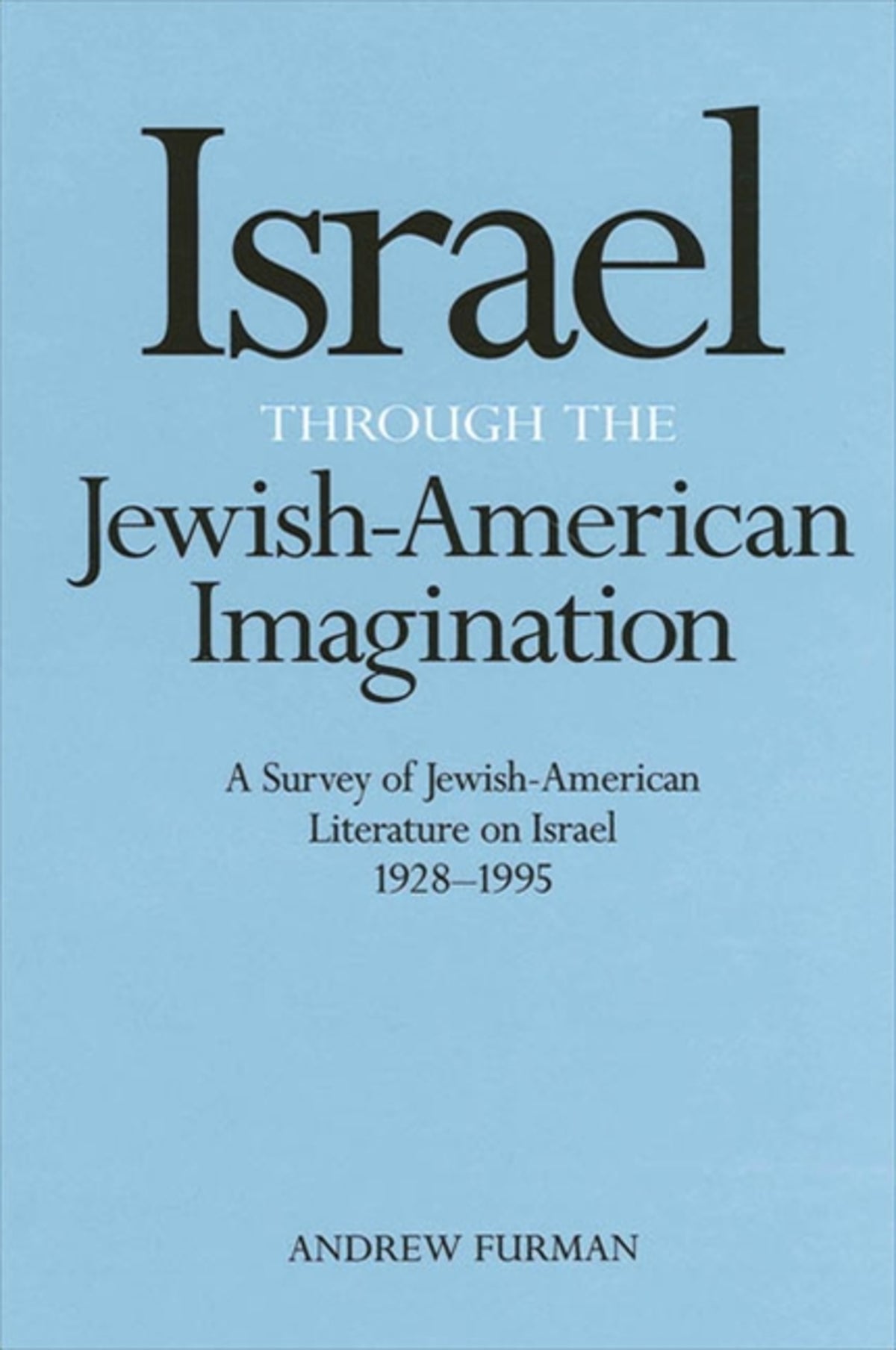 Israel Through the Jewish-American Imagination