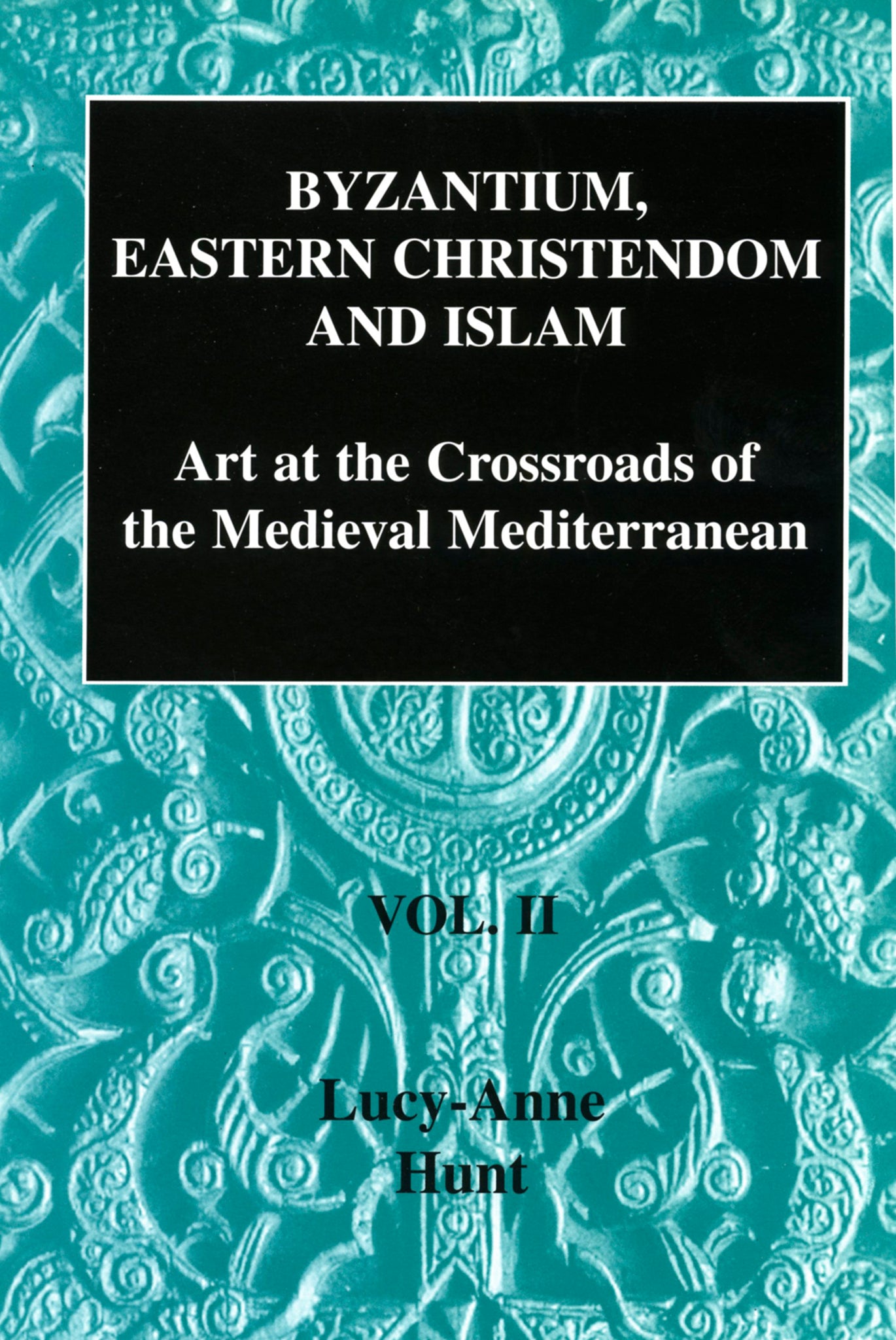 Byzantium, Eastern Christendom and Islam Vol. II