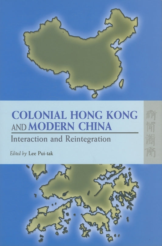 Colonial Hong Kong and Modern China