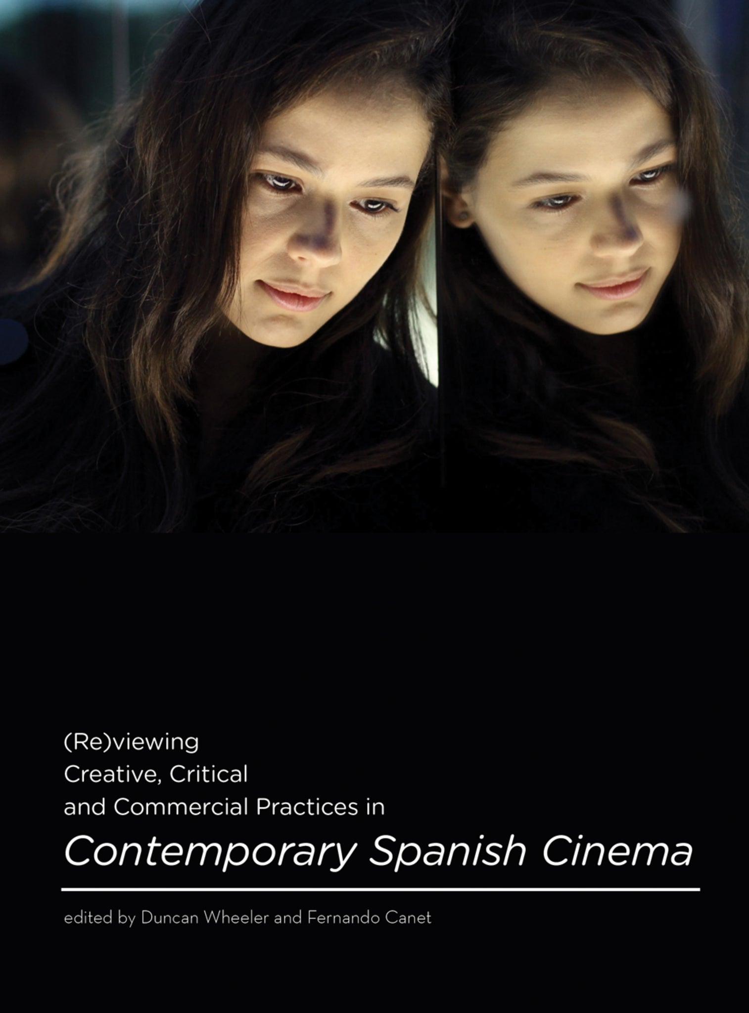 Cover image for (Re)viewing Creative, Critical and Commercial Practices in Contemporary Spanish Cinema ISBN 9781783204083